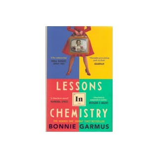 Lessons in Chemistry by Bonnie Garmus, Published in 2022, Hardcover.