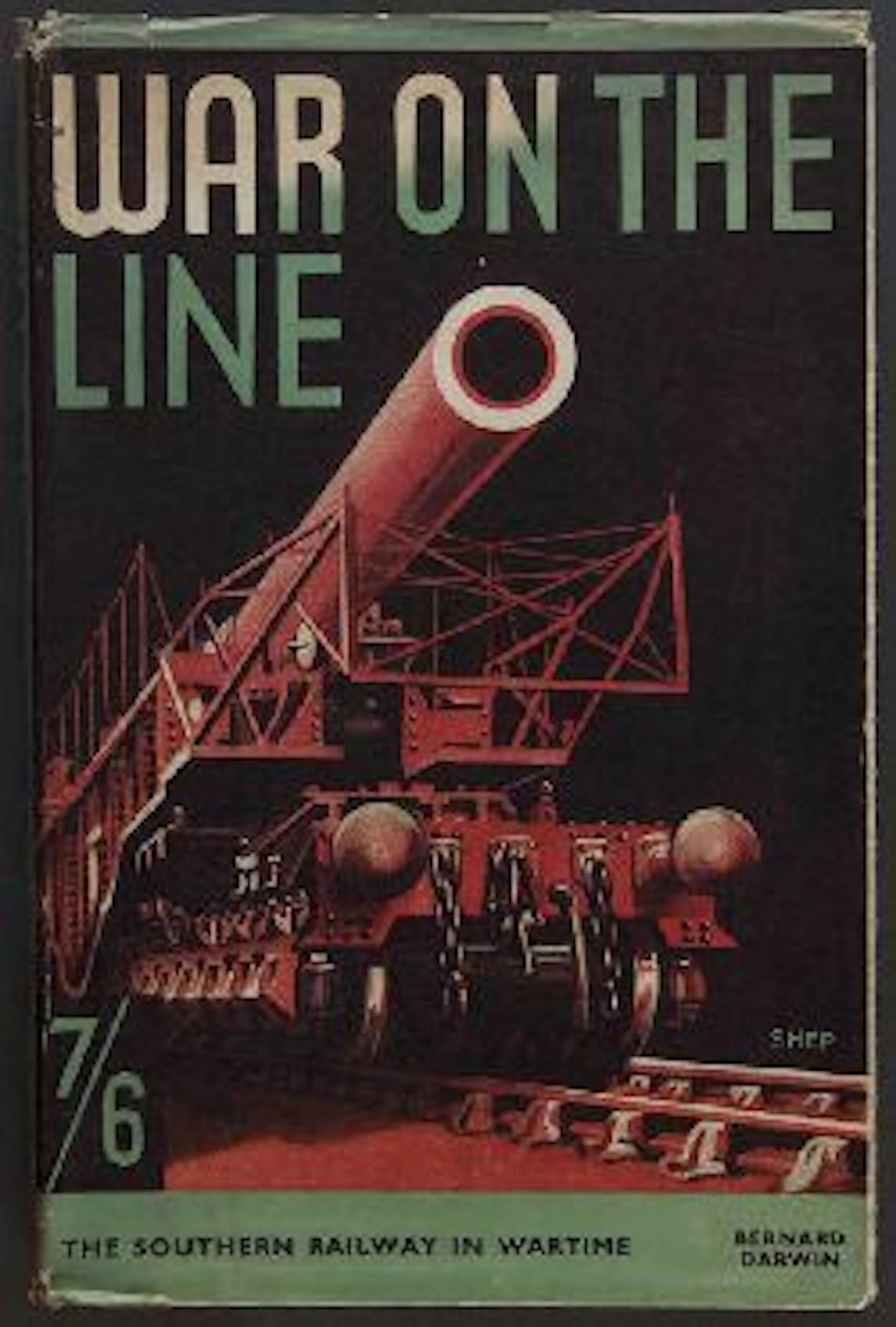 Darwin, Bernard, War on the Line, The Story of the Southern Railway in War-Time... 1st edition, colour frontispiece, illustrated with...