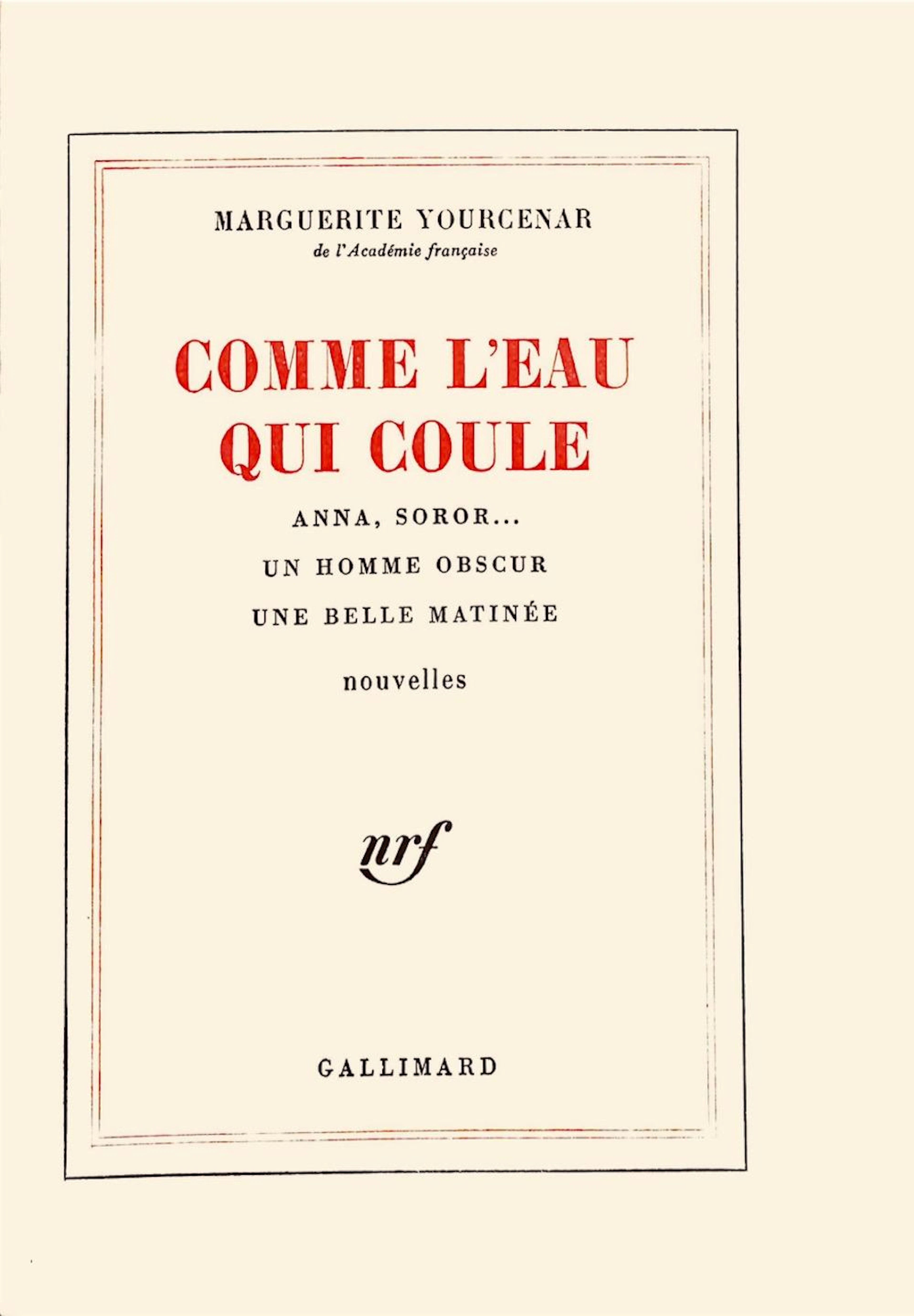 Marguerite YOURCENAR - Comme l'eau qui coule. Anna, sor