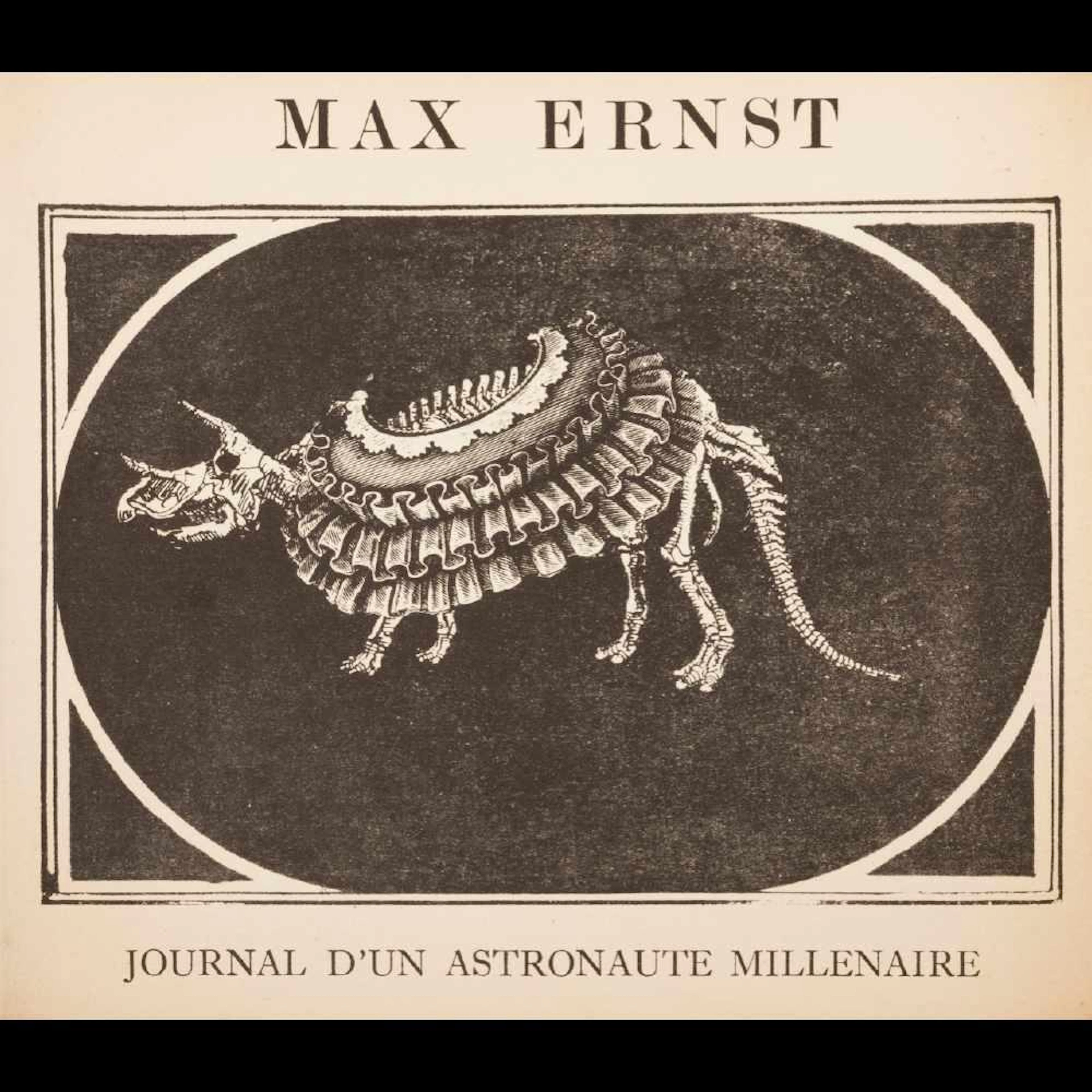 MAX ERNST - JOURNAL D'UN ASTRONAUTE MILLÉNAIRE.