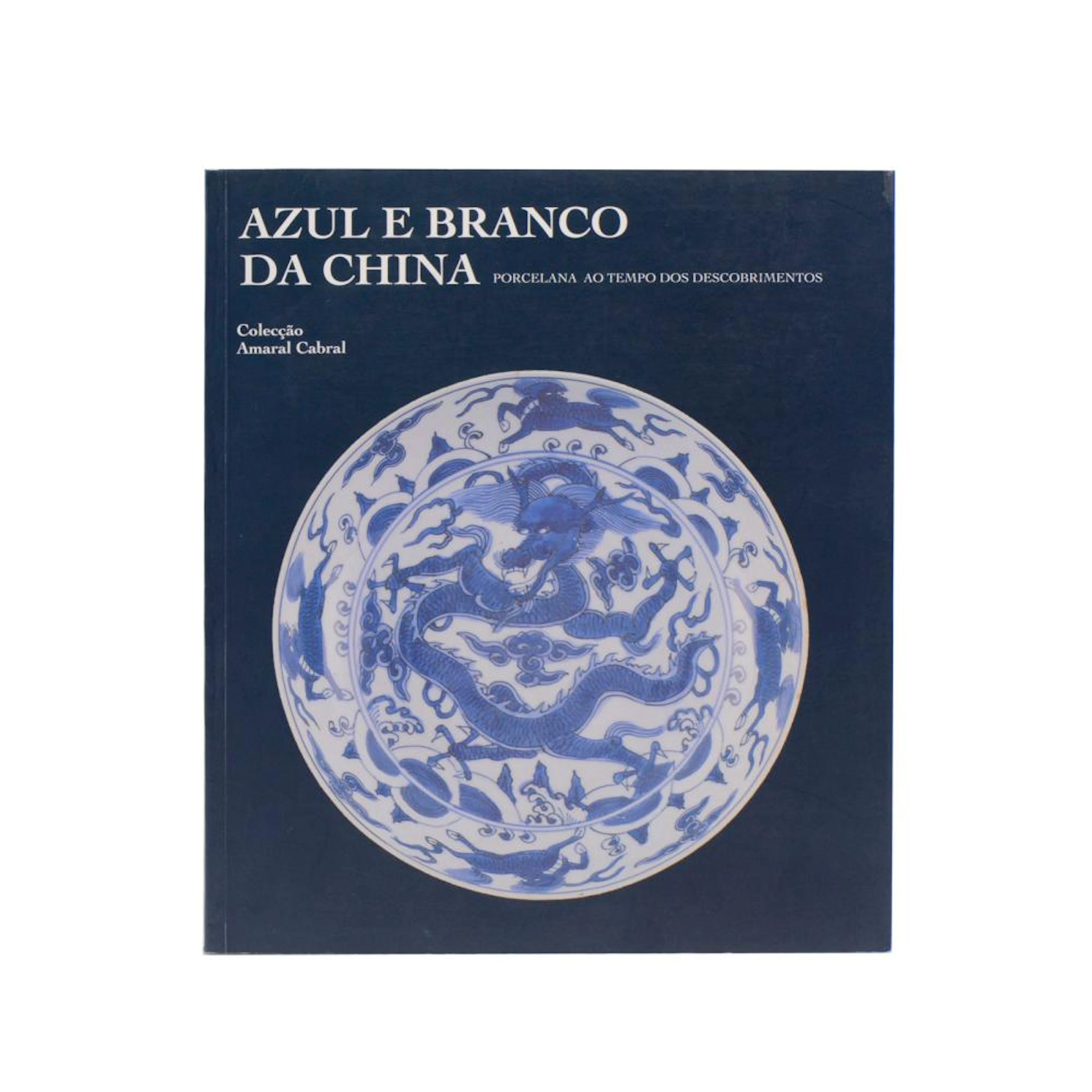 AZUL E BRANCO DA CHINA: Porcelana..., 1 vol. br.
