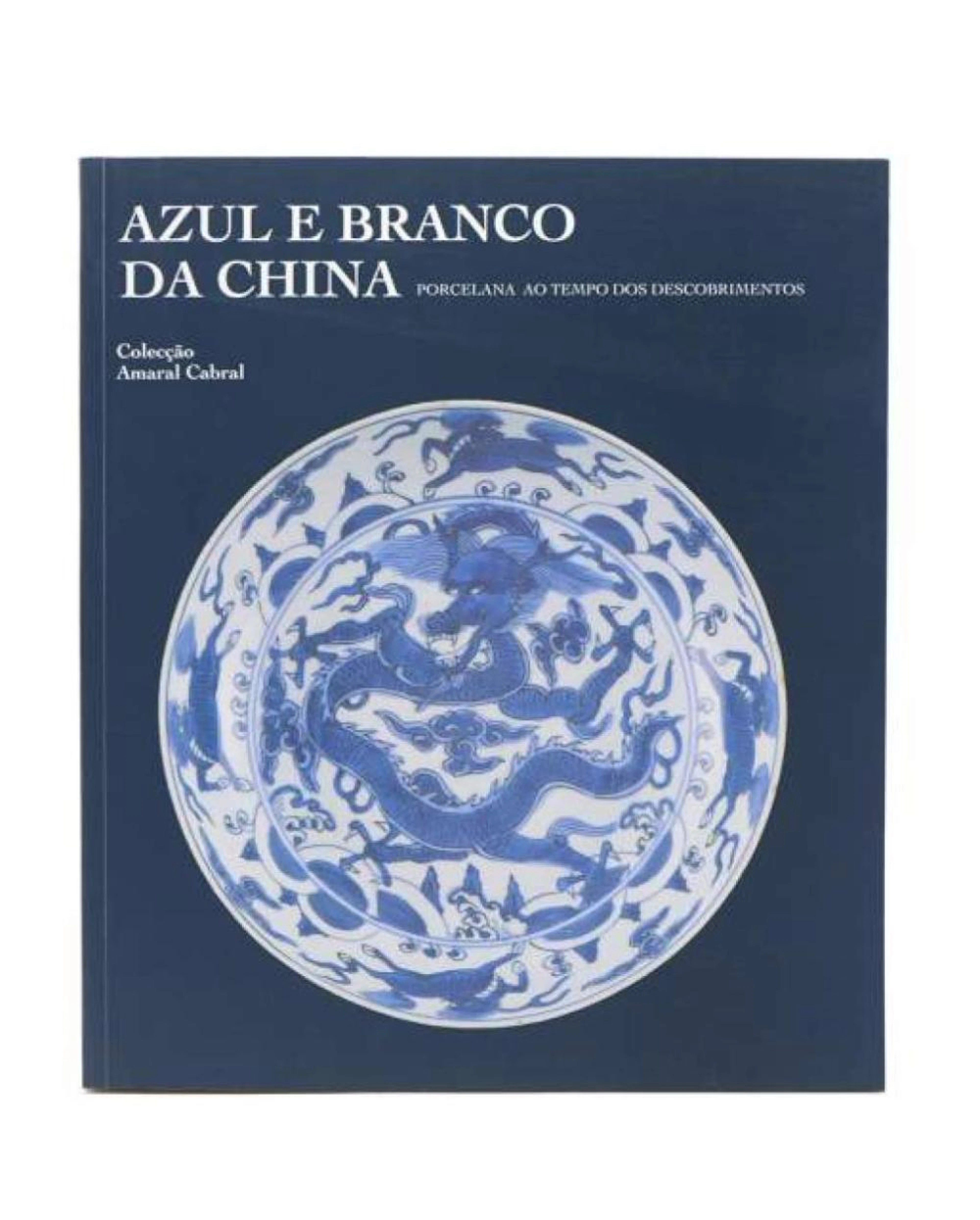 AZUL e Branco da China: Porcelana ao tempo dos...