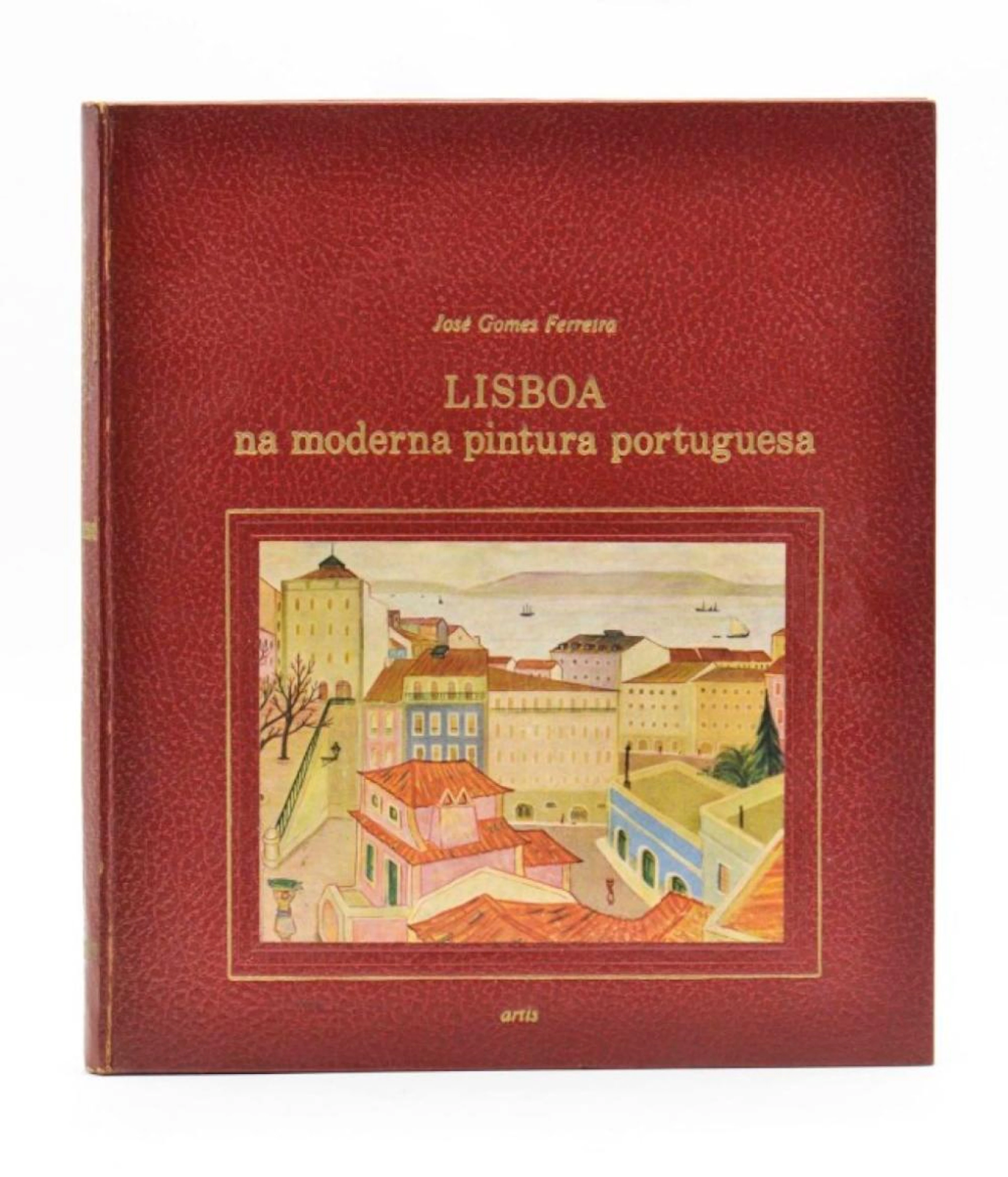 FERREIRA, José Gomes. LISBOA NA MODERNA PINTURA PORTUGUESA, 1 vol. enc.