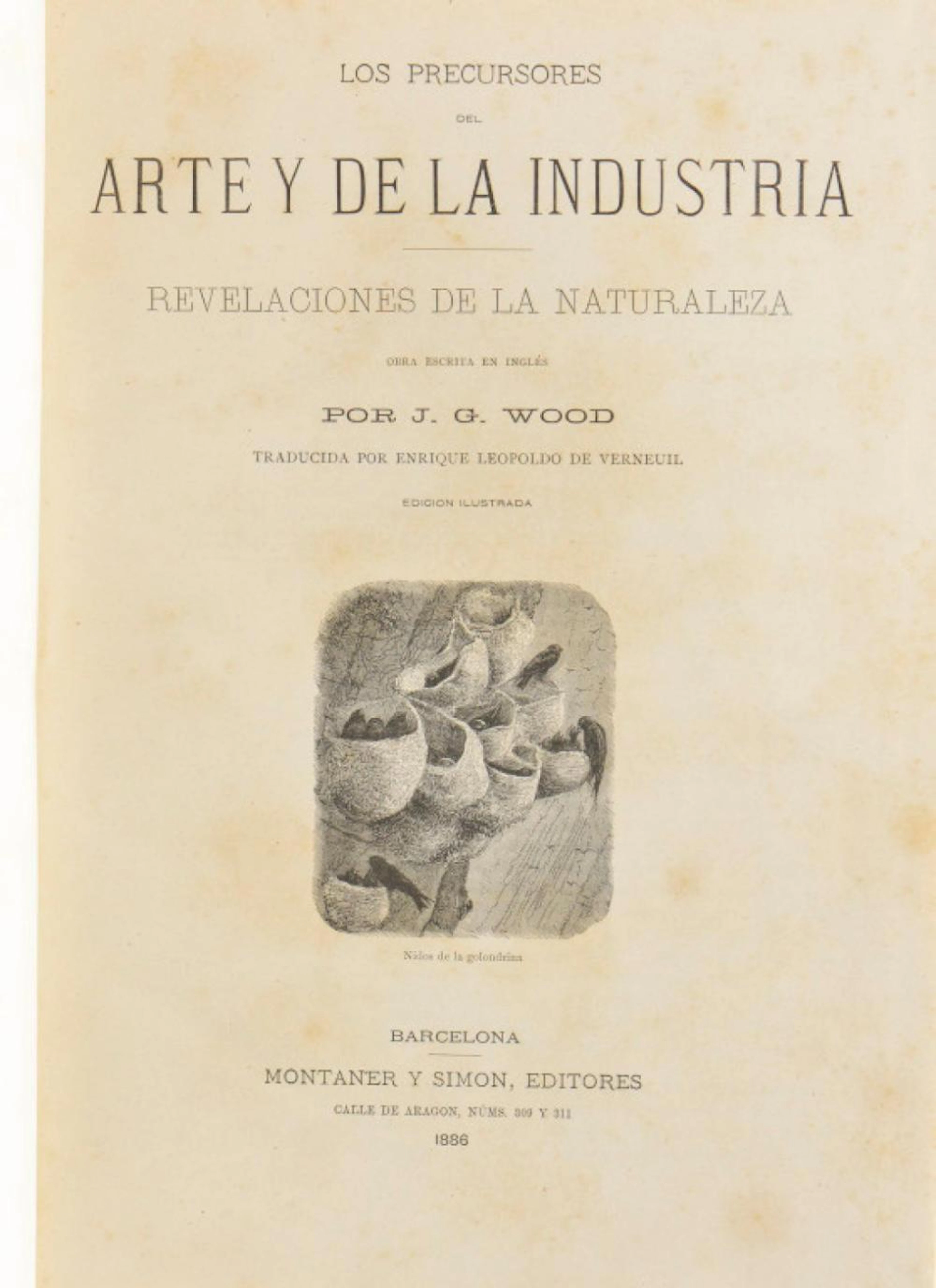 WOOD, J. G. LOS PRECURSORES DEL ARTE Y DE LA INDUSTRIA, 1 vol. enc.