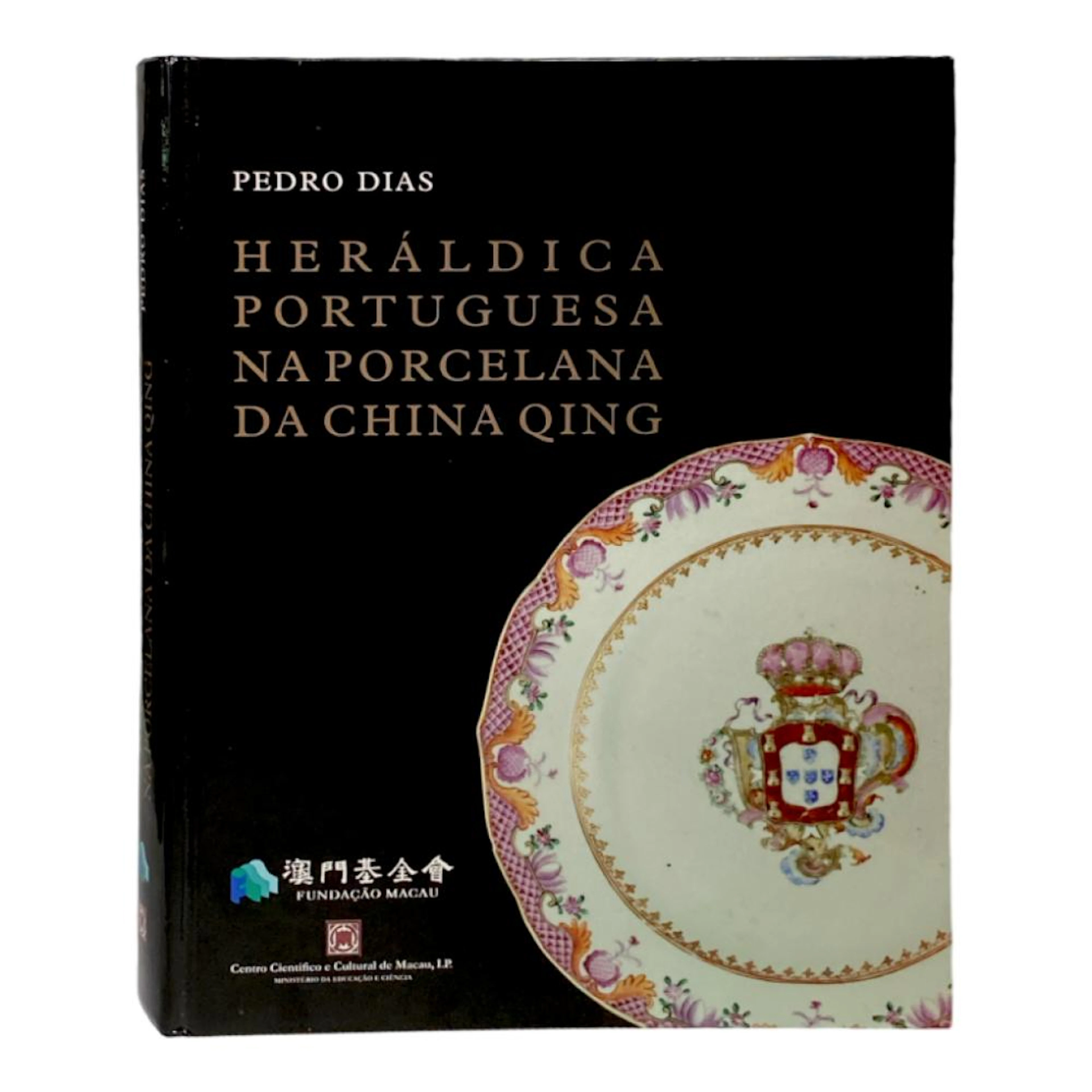 DIAS, Pedro. HERÁLDICA PORTUGUESA NA PORCELANA DA CHINA QING, Enc.