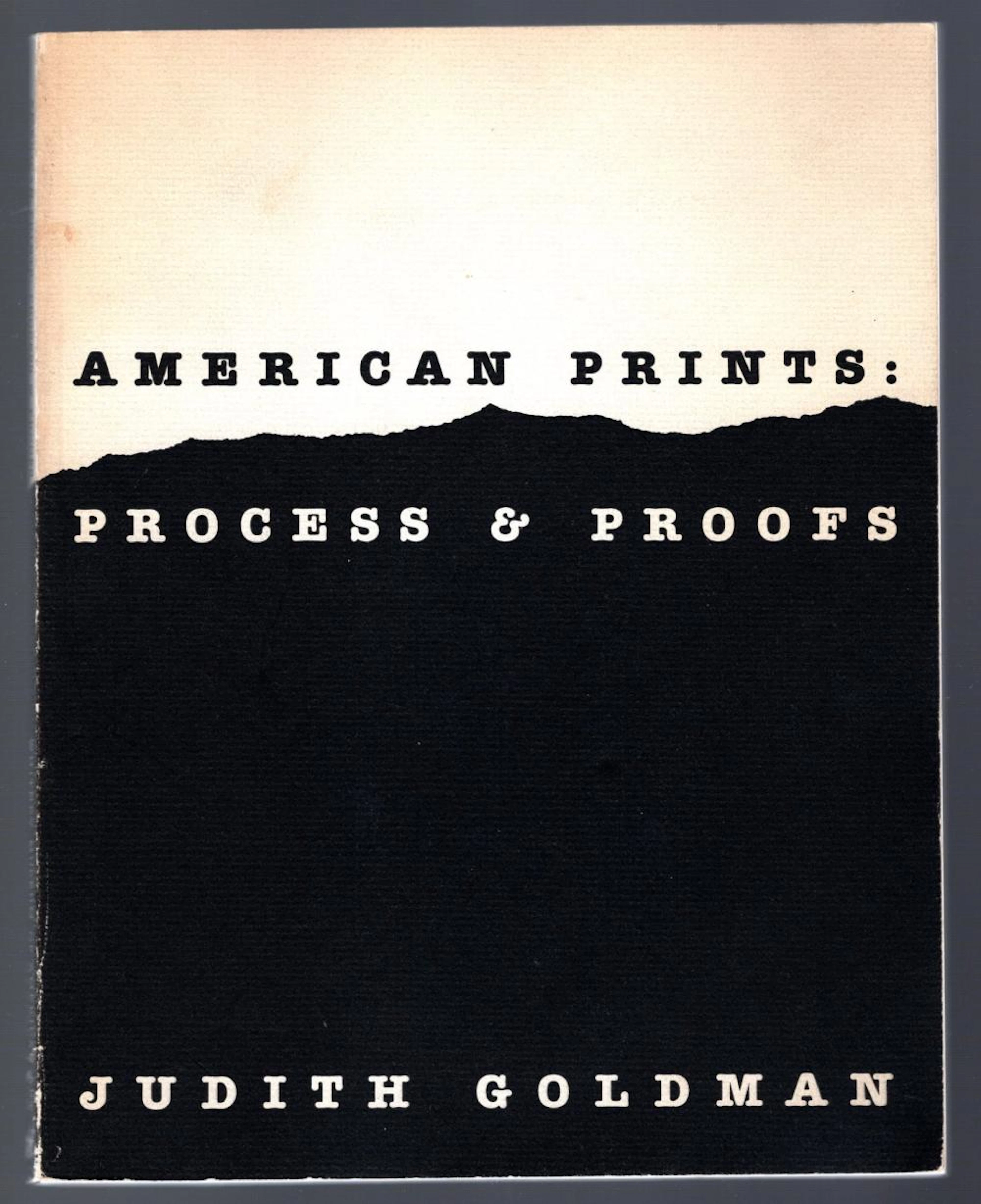 American Prints: Process & Proofs by Judith Goldma