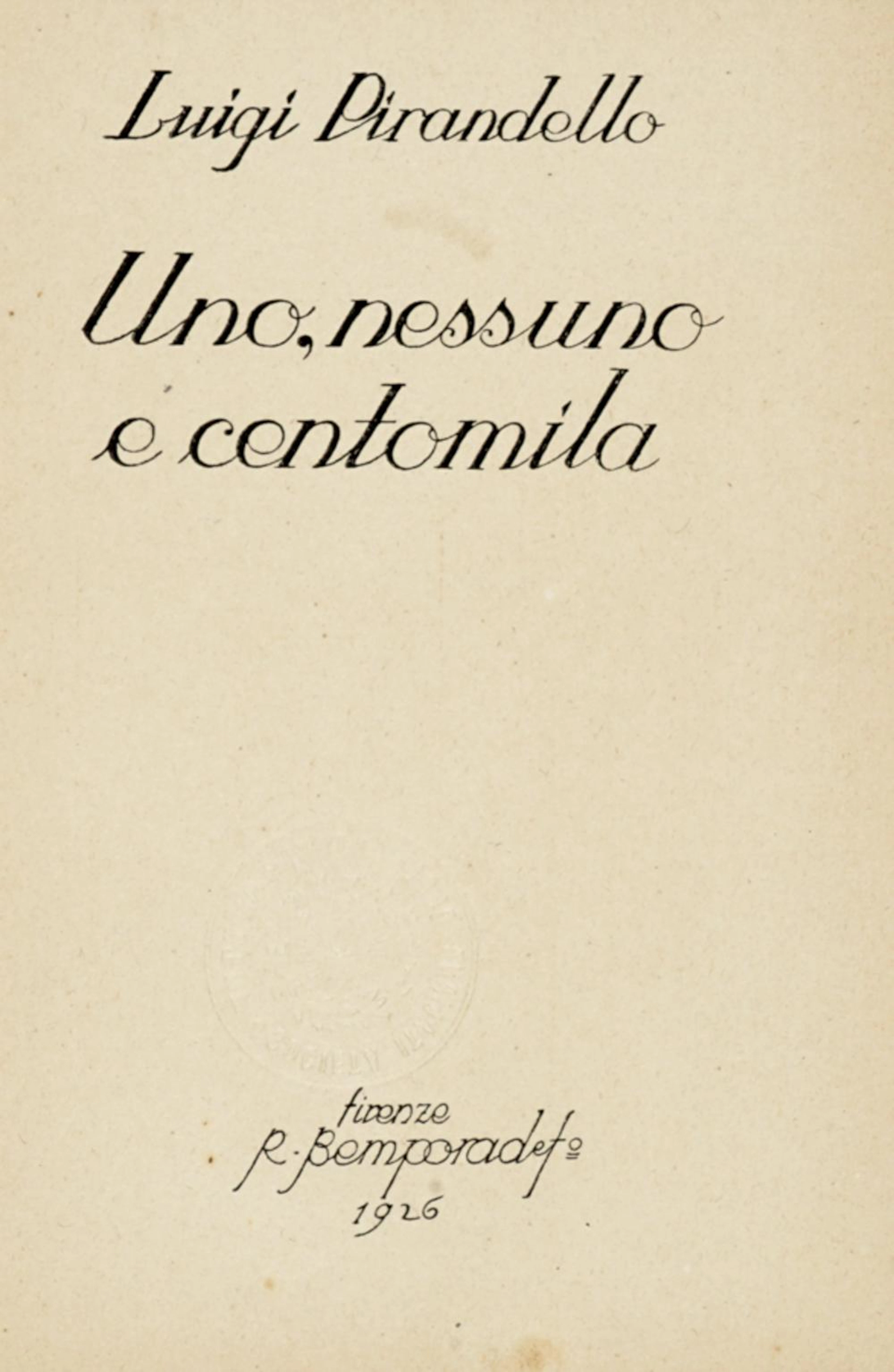 Pirandello Luigi, Uno, nessuno e centomila. Firenze: Bemporad, 1926.