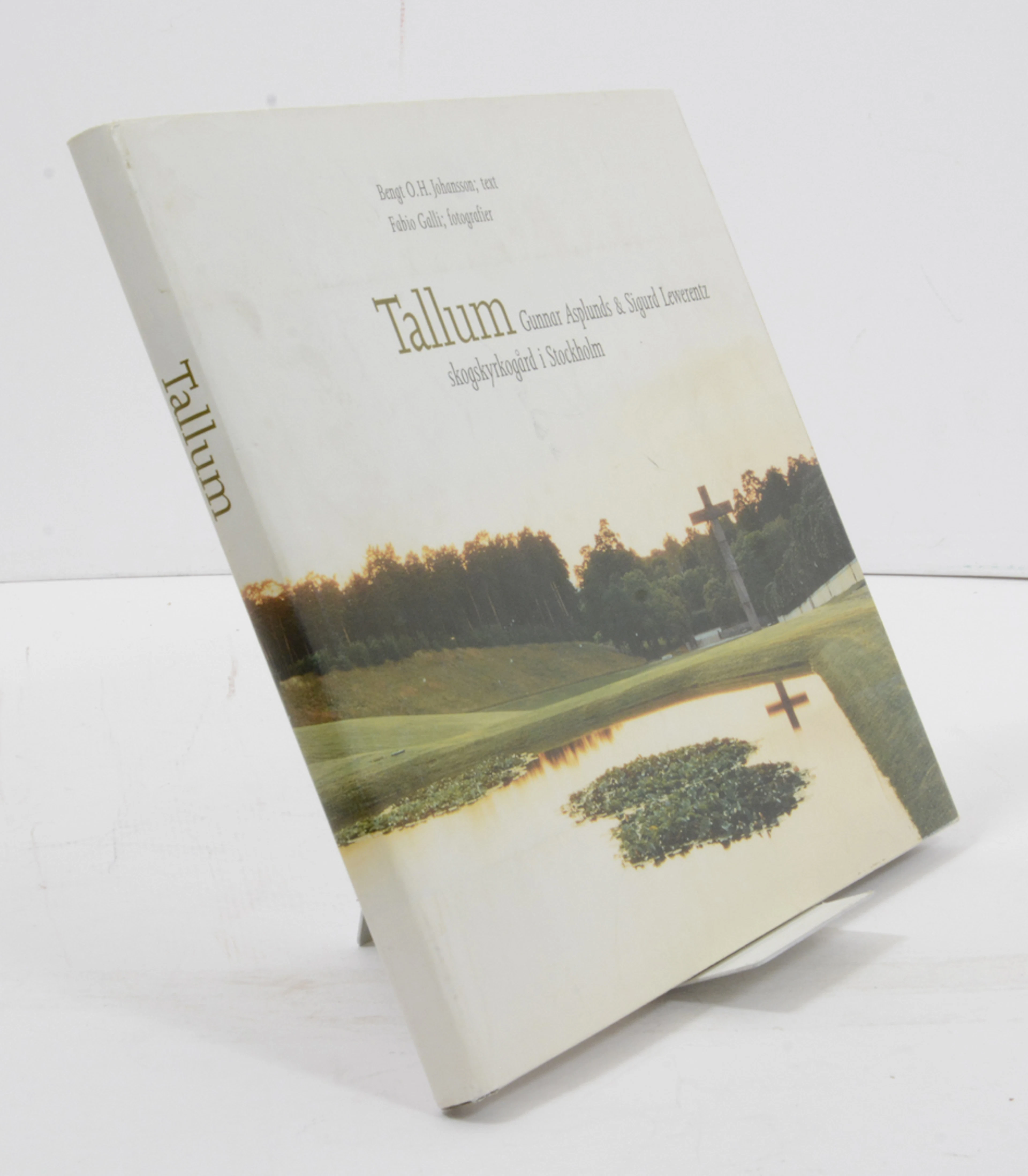 Tallum. Gunnar Asplunds & Sigurd Lewerentz skogskyrkogård i Stockholm.