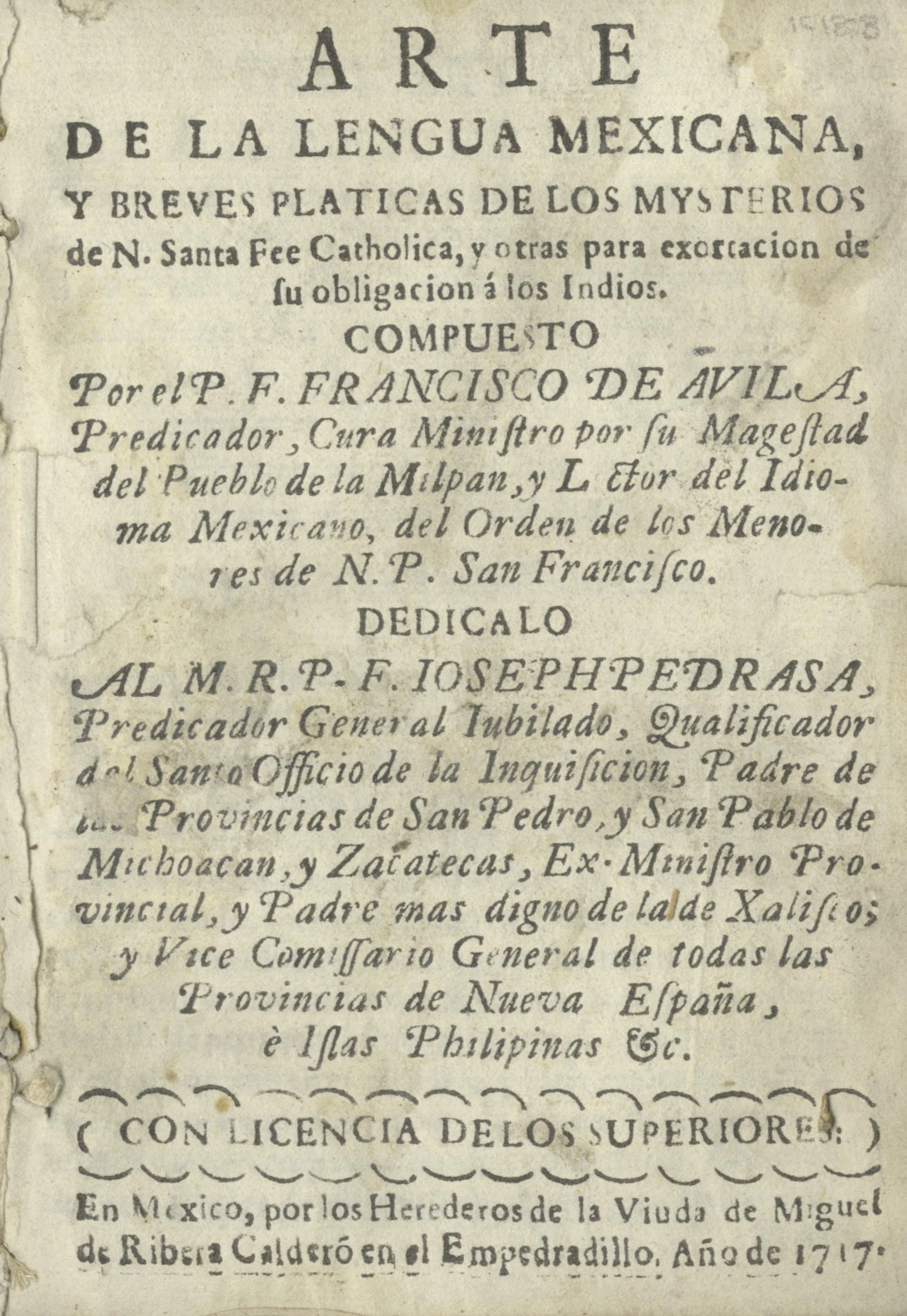 NAHUATL AVILA (FRANCISO DE) Arte de la lengua mexicana, y breves platicas de los mysterios de n. santa fee catholica, y otras parn exortacion de su obligacion á los Indios