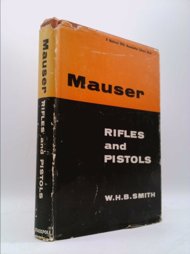 Mauser Rifles And Pistols (NRA Library Book) Smith, W. H. B | Barnebys