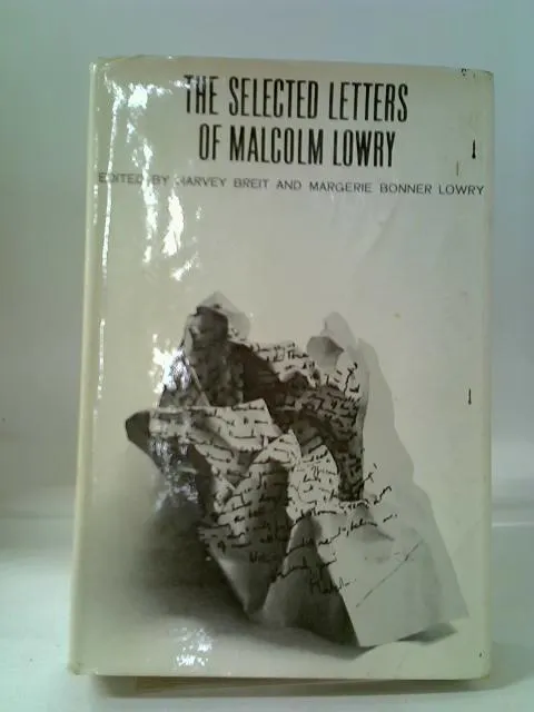 The Selected Letters Of Malcolm Lowry Various Biography & True Stories ...