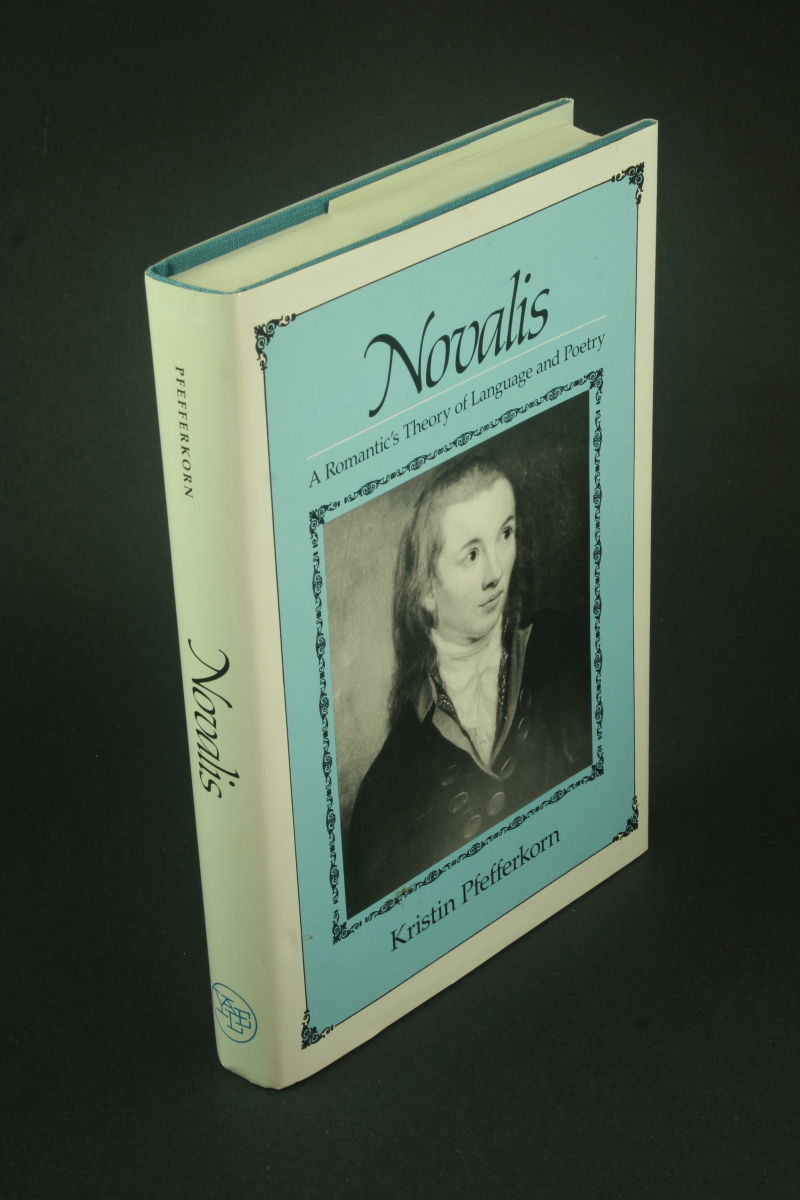 Novalis: A Romantic's Theory Of Language And Poetry. Pfefferkorn ...