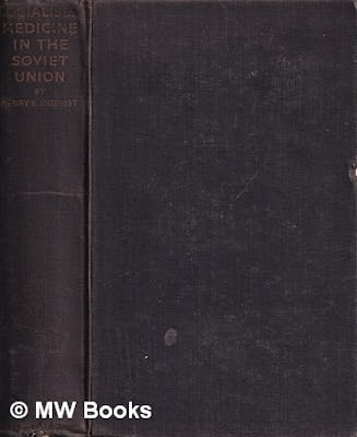Socialised medicine in the Soviet Union Sigerist, Henry E. (1891-1957 ...