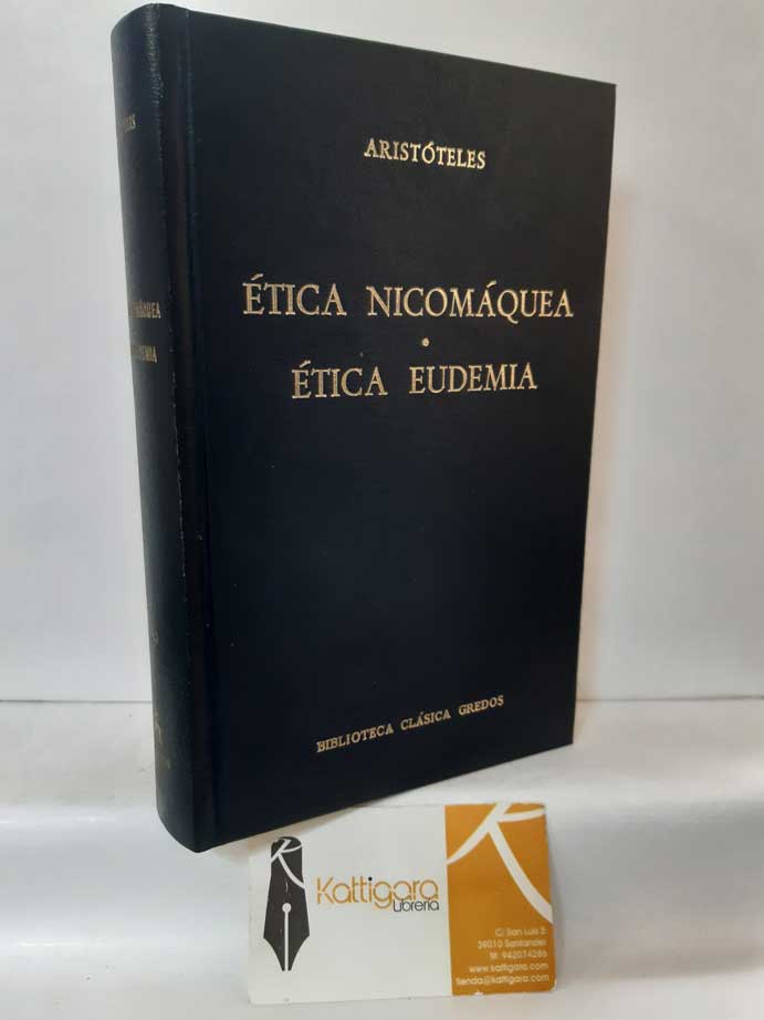 ÉTICA NICOMÁQUEA - ÉTICA EUDEMIA. BIBLIOTECA CLÁSICA GREDOS 89 ...