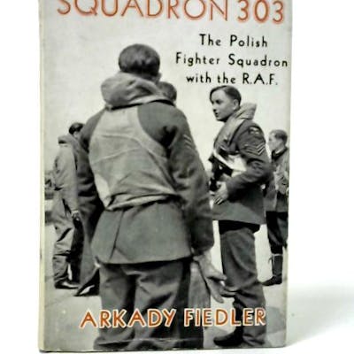 Squadron 303 The Polish Fighter Squadron With The R.A.F Barnebys