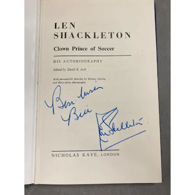 Len Shackleton Clown Prince of Soccer, signed by Shackleton and ...