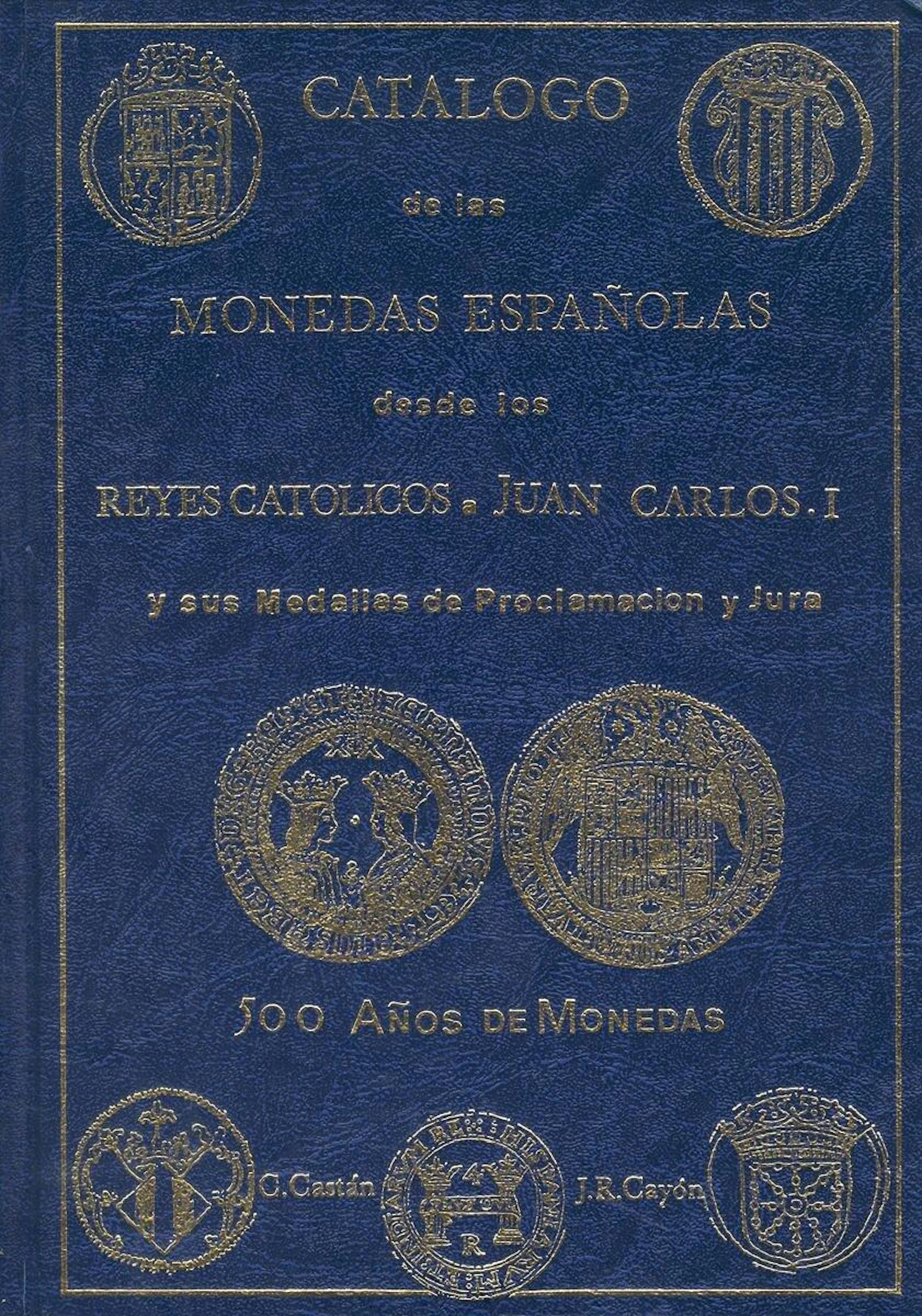 CATALOGO DE LAS MONEDAS ESPAÑOLAS DESDE LOS REYES...