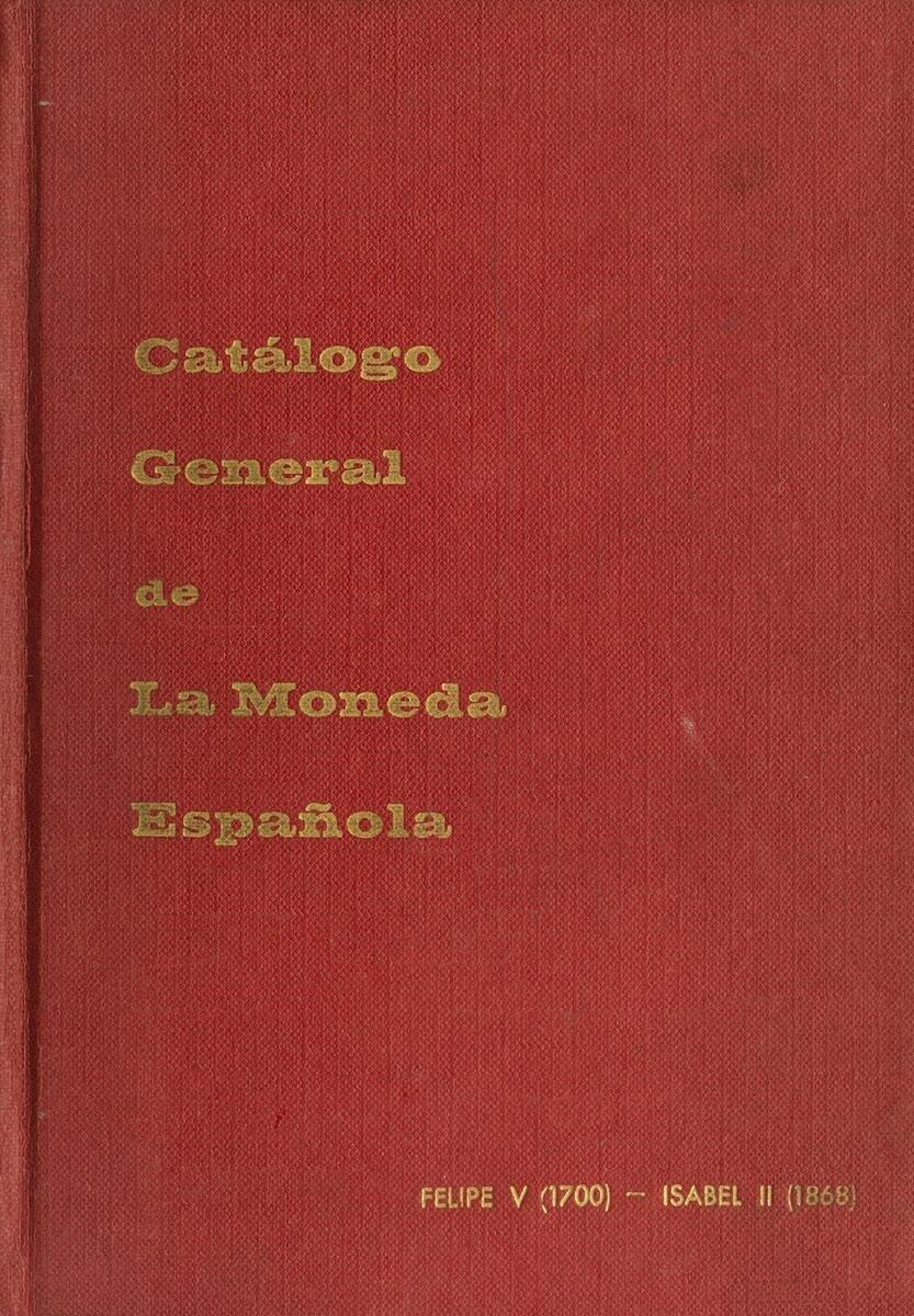 CATALOGO GENERAL DE LAS MONEDAS ESPAÑOLAS