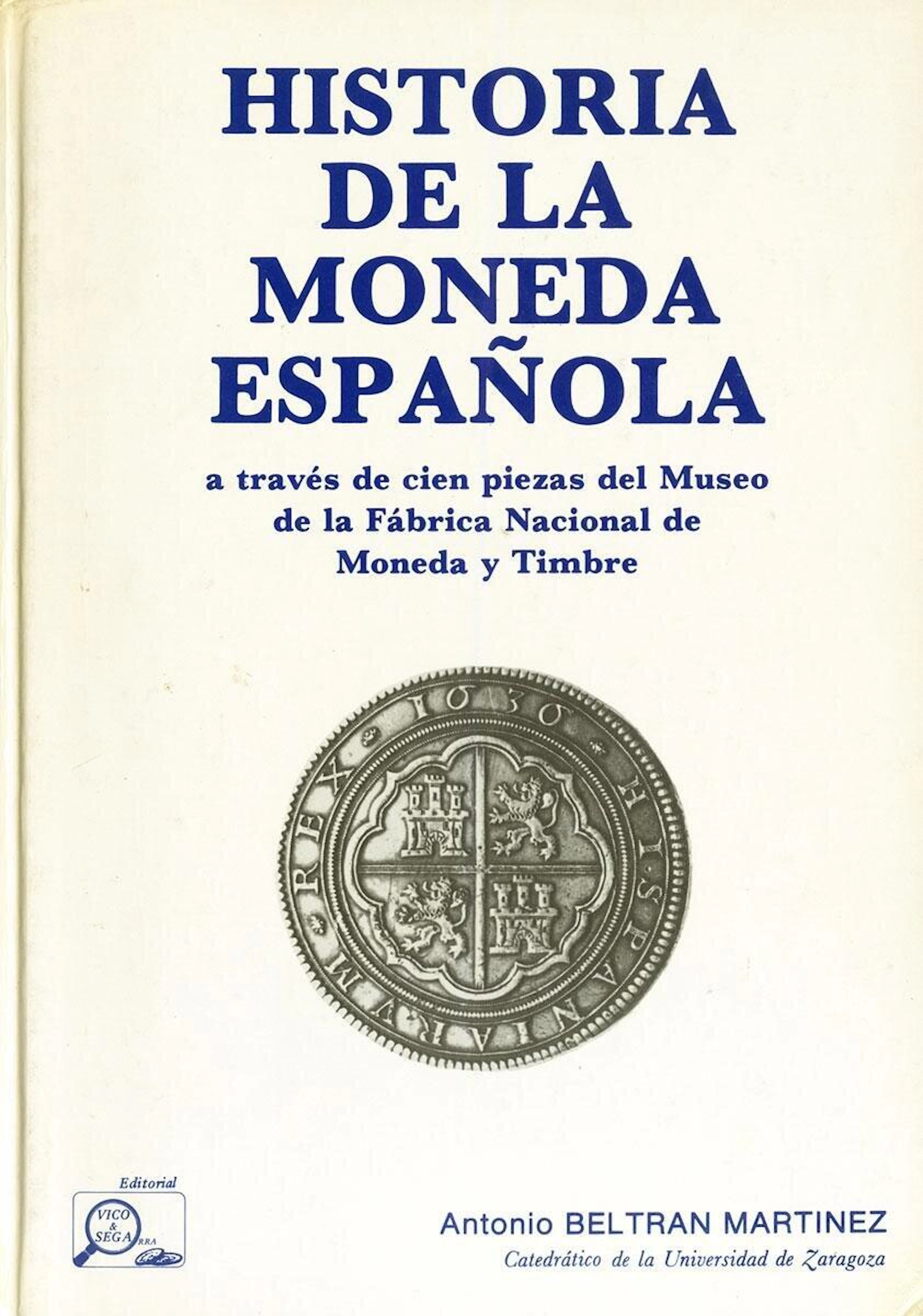 HISTORIA DE LA MONEDA ESPAÑOLA A TRAVES DE CIEN MONEDAS...