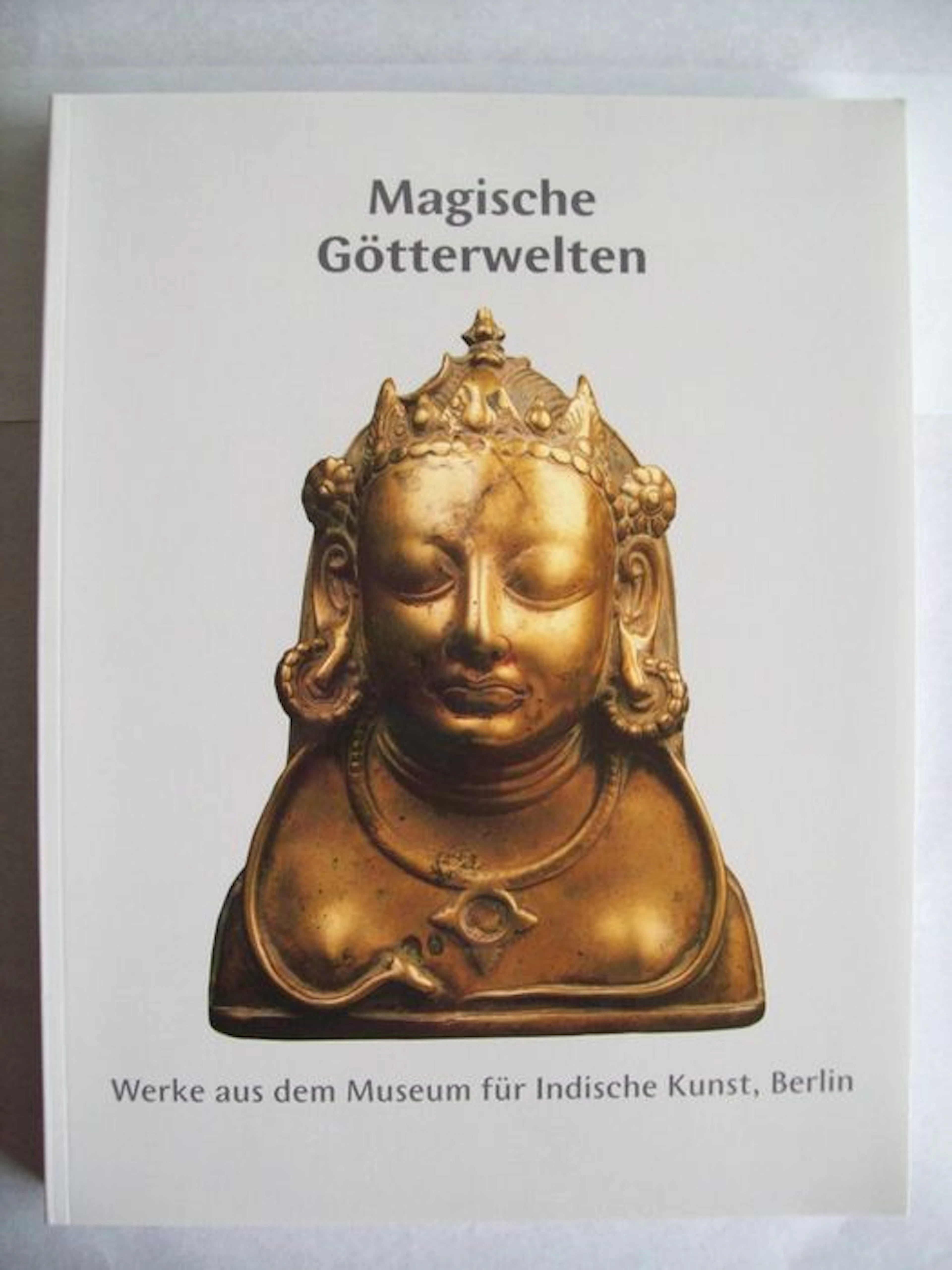 Book; M. Yaldiz (e.a.) - Magische Götterwelten * Werke aus dem Museum für Indische Kunst - without year of publication.