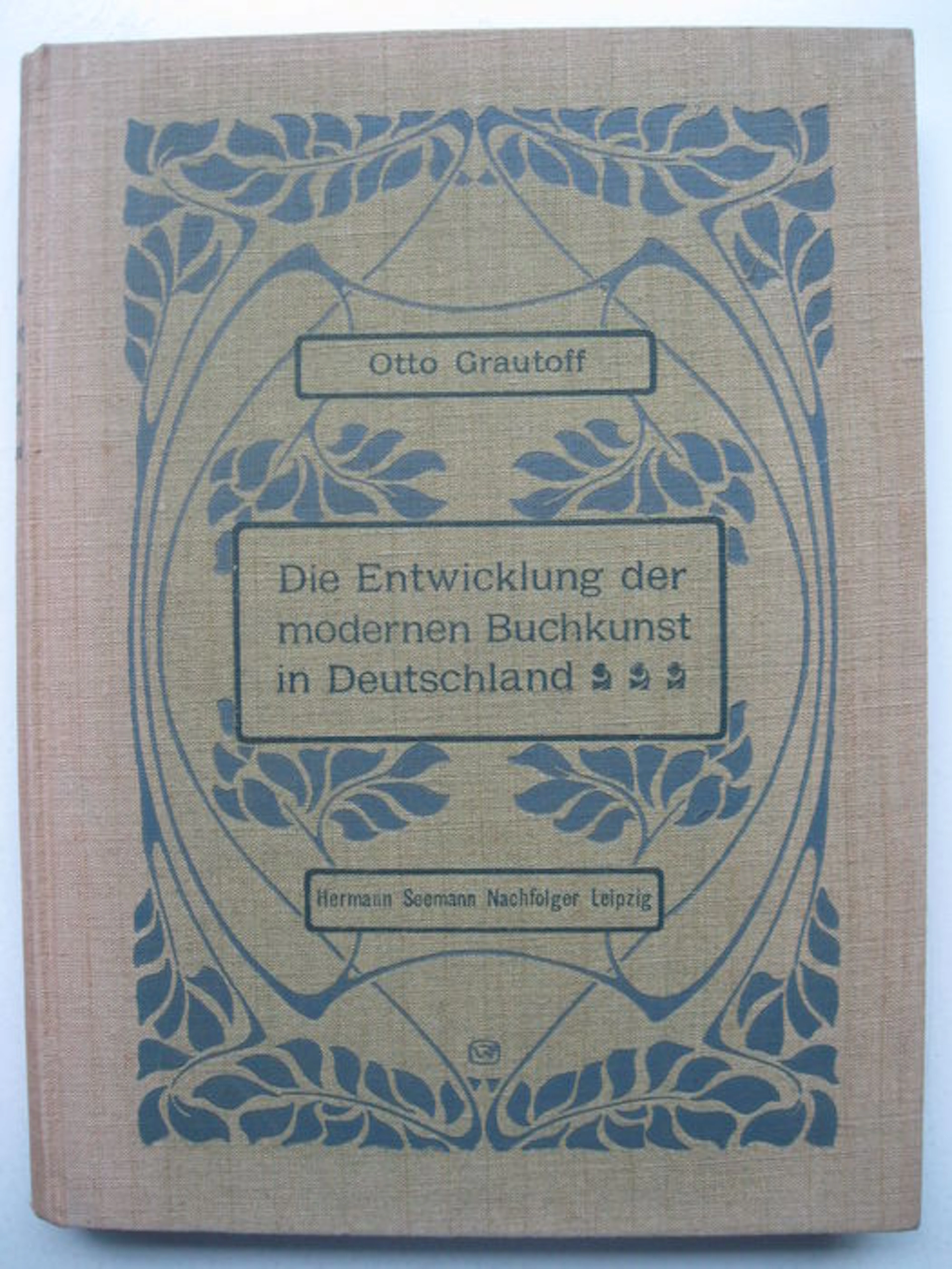 Otto Grautoff - Die Entwicklung der modernen Buchkunst in Deutschland - 1901