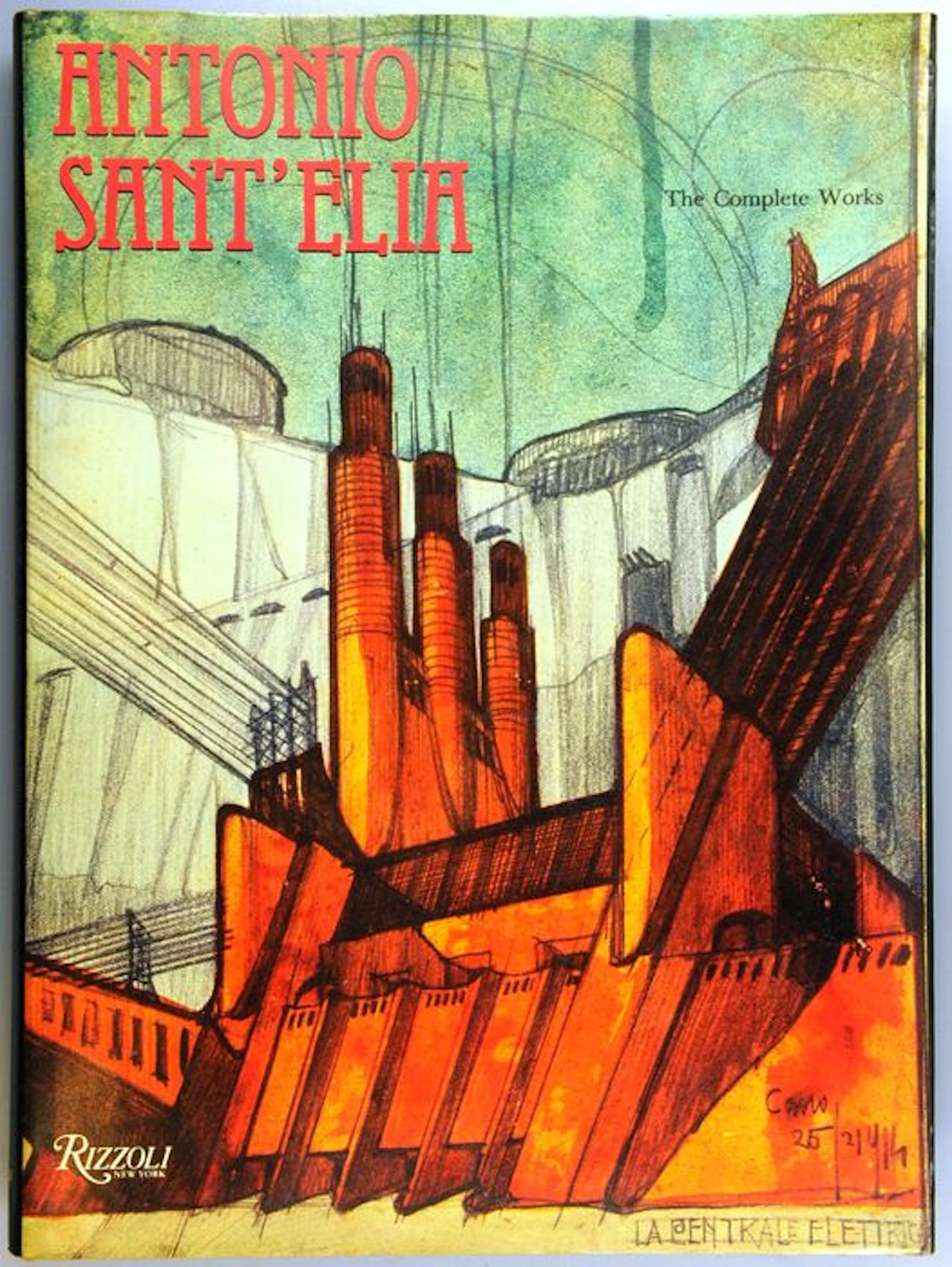 Luciano Caramel, Alberto Longatti - Antonio Sant'Elia. The Complete Works - 1987