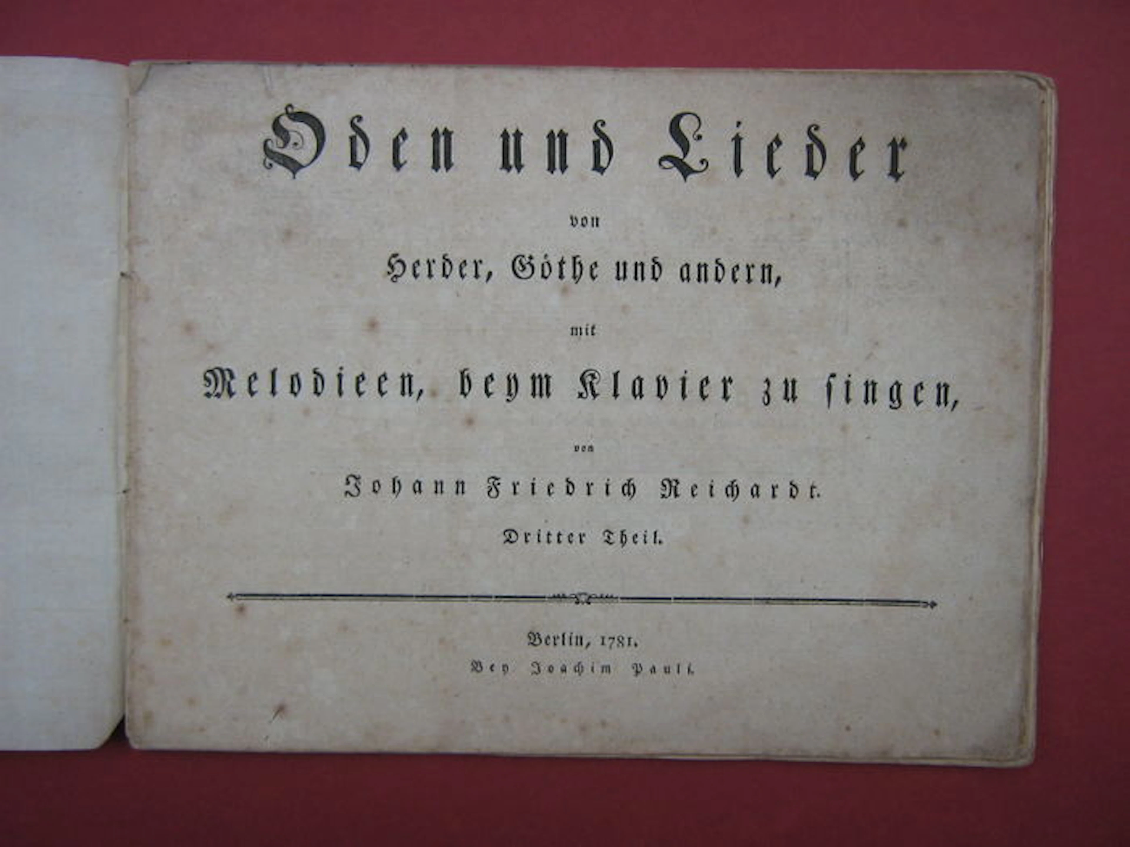 Johann Friedrich Reichardt - Oden und Lieder von Herder, Göthe und andern, mit Melodieen beym Klavier zu singen - Dritter Theil - 1781