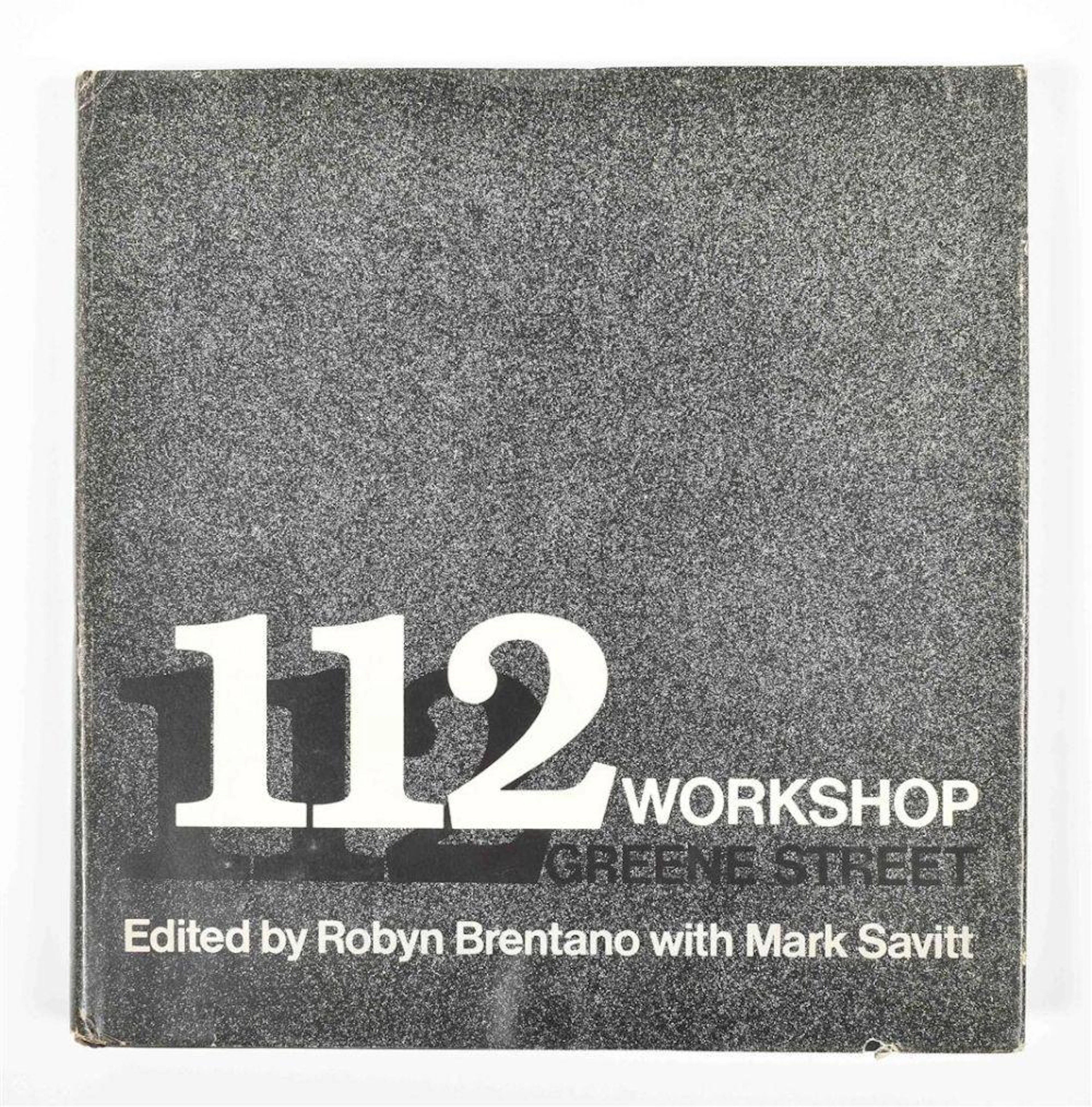 112 WORKSHOP/112 GREENE STREET: HISTORY, ARTISTS & ARTWORK