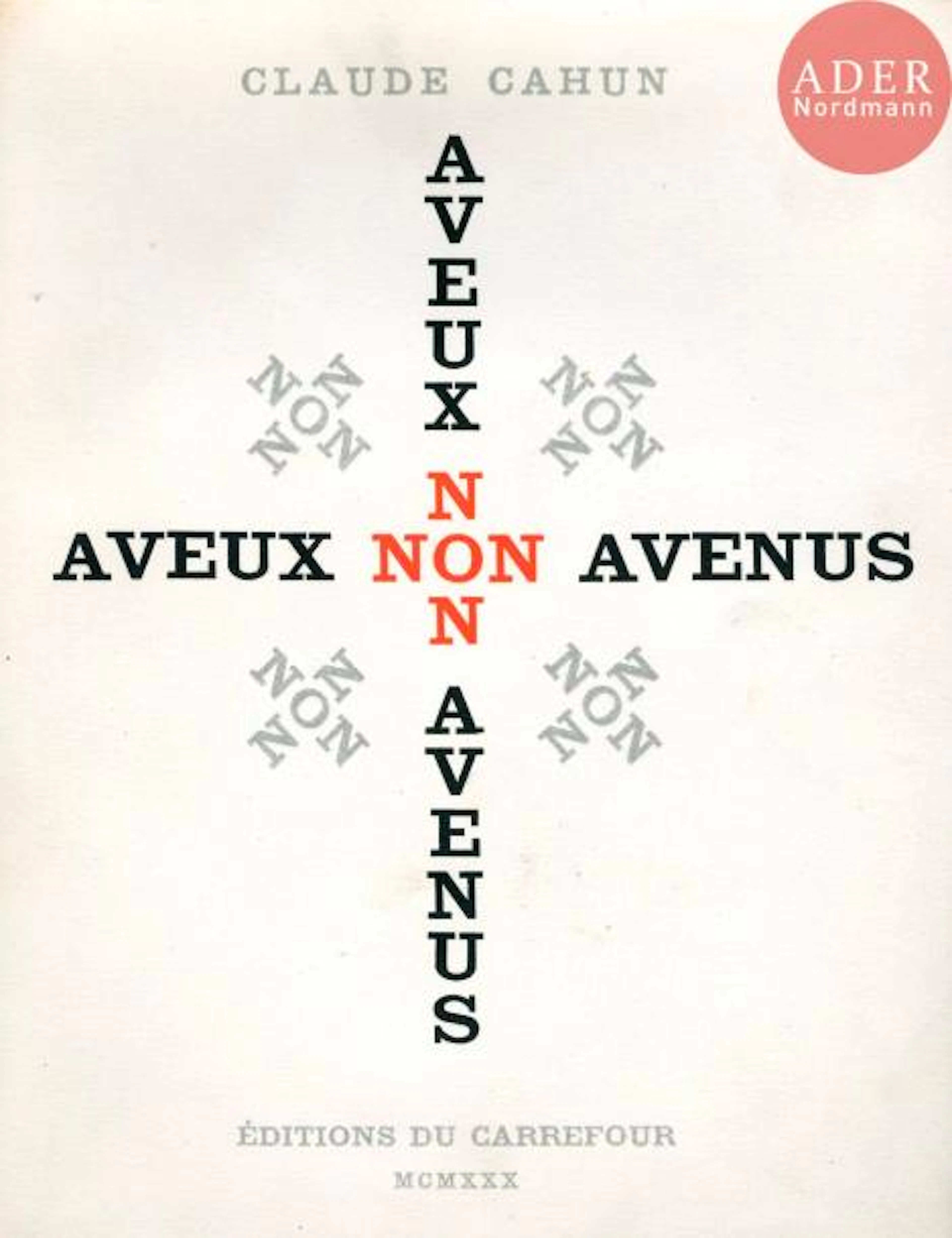 CAHUN, CLAUDE (1894-1954) Aveux non avenus.…