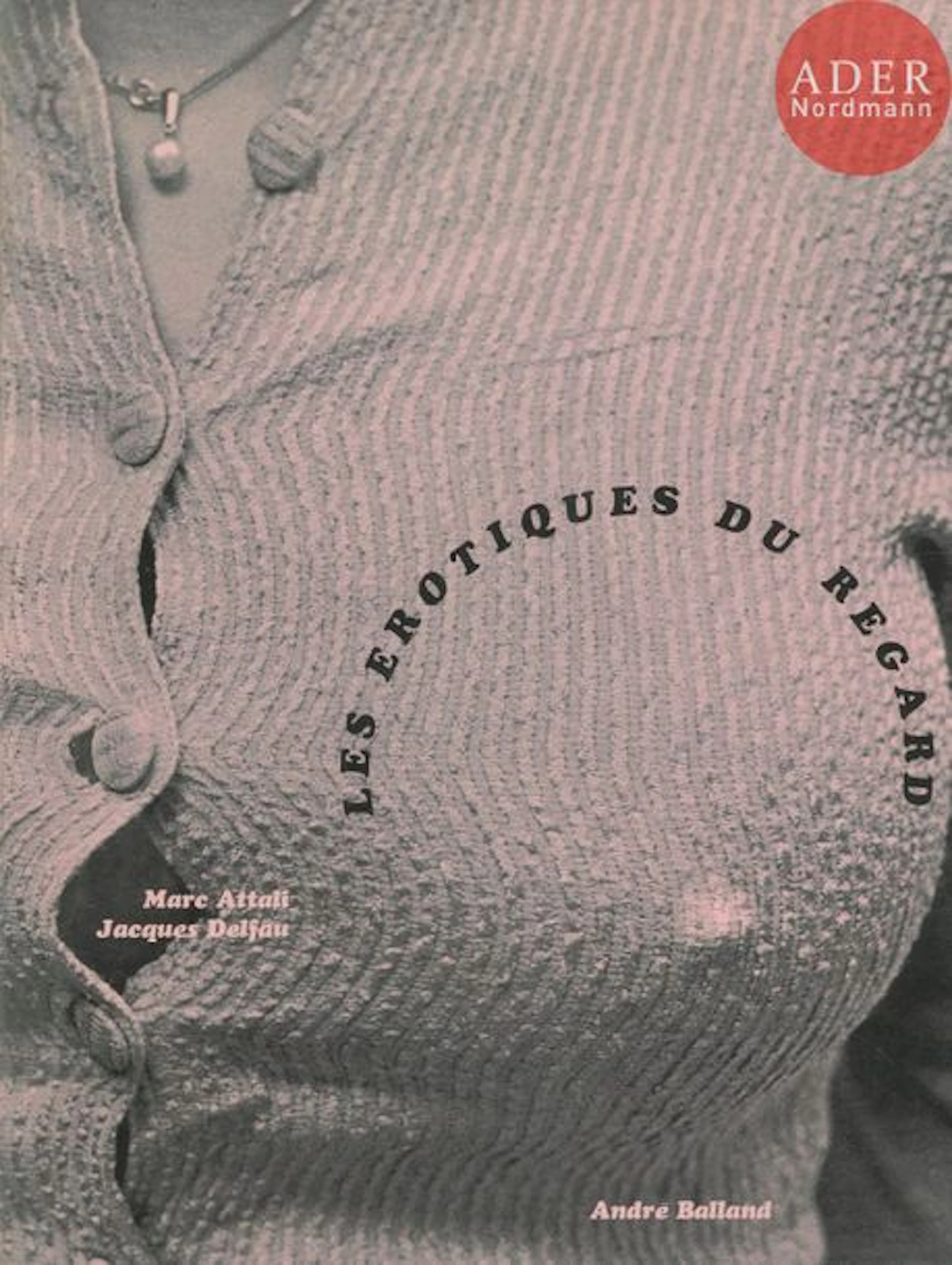 ATTALI, MARC (1938) Les érotiques du regard.…