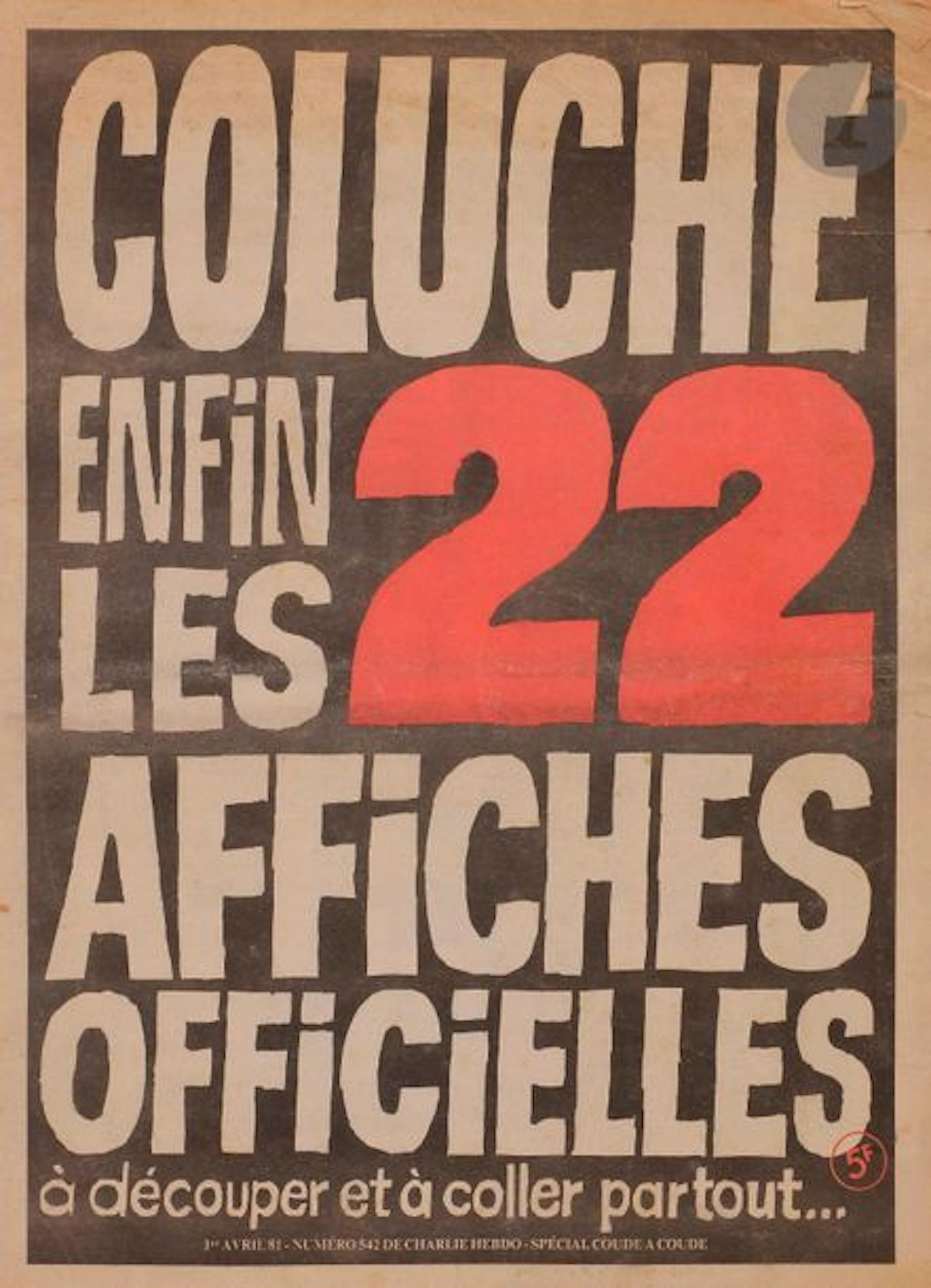 [CHARLIE HEBDO]. Coluche. Enfin les 22 affiches...