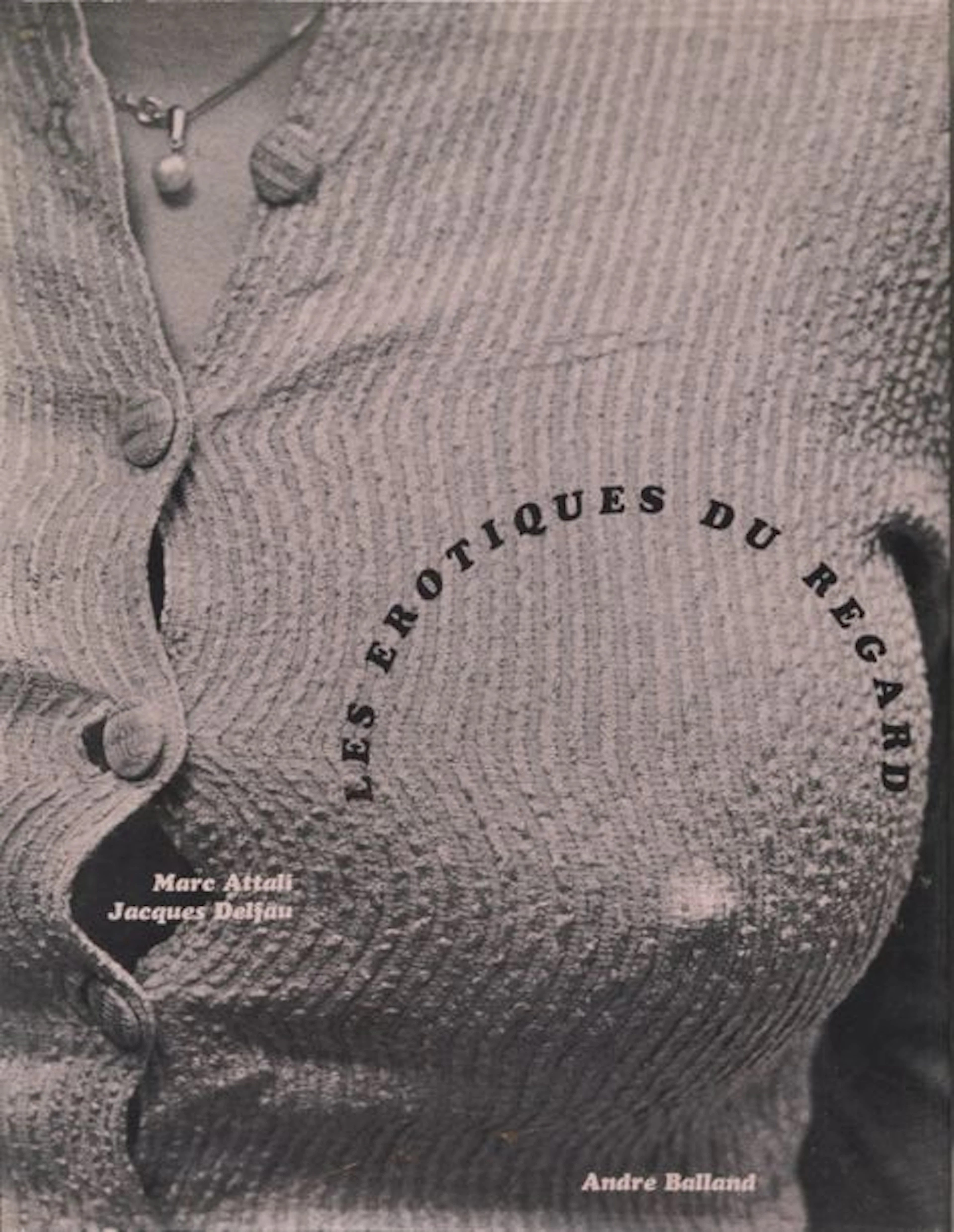 MARC ATTALI. “Les érotiques du regard” éditions…