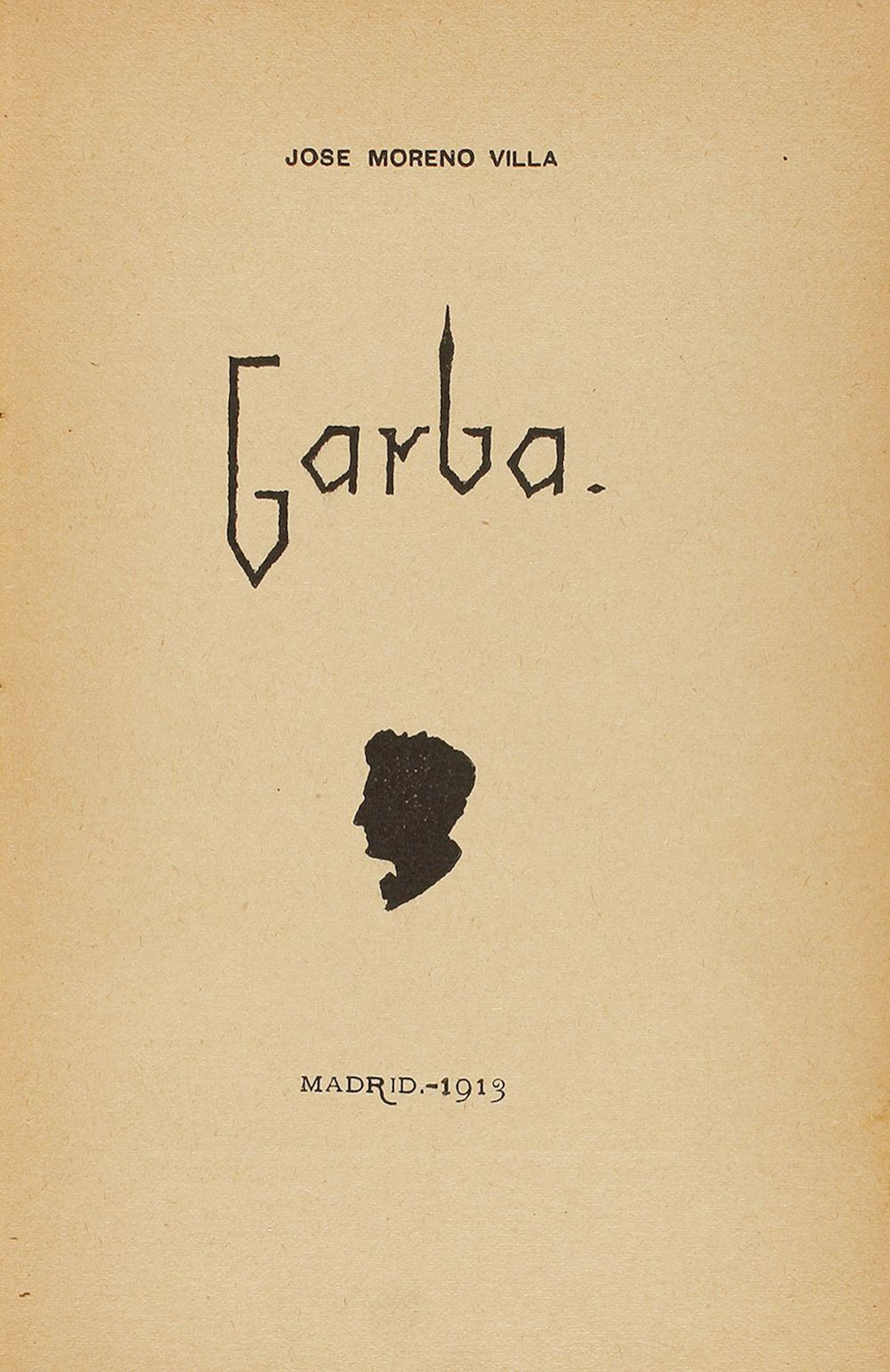 1913. LIBRO: (LITERATURA-GENERACIÓN 27). MORENO VILLA, JOSÉ: GARBA. Madrid: