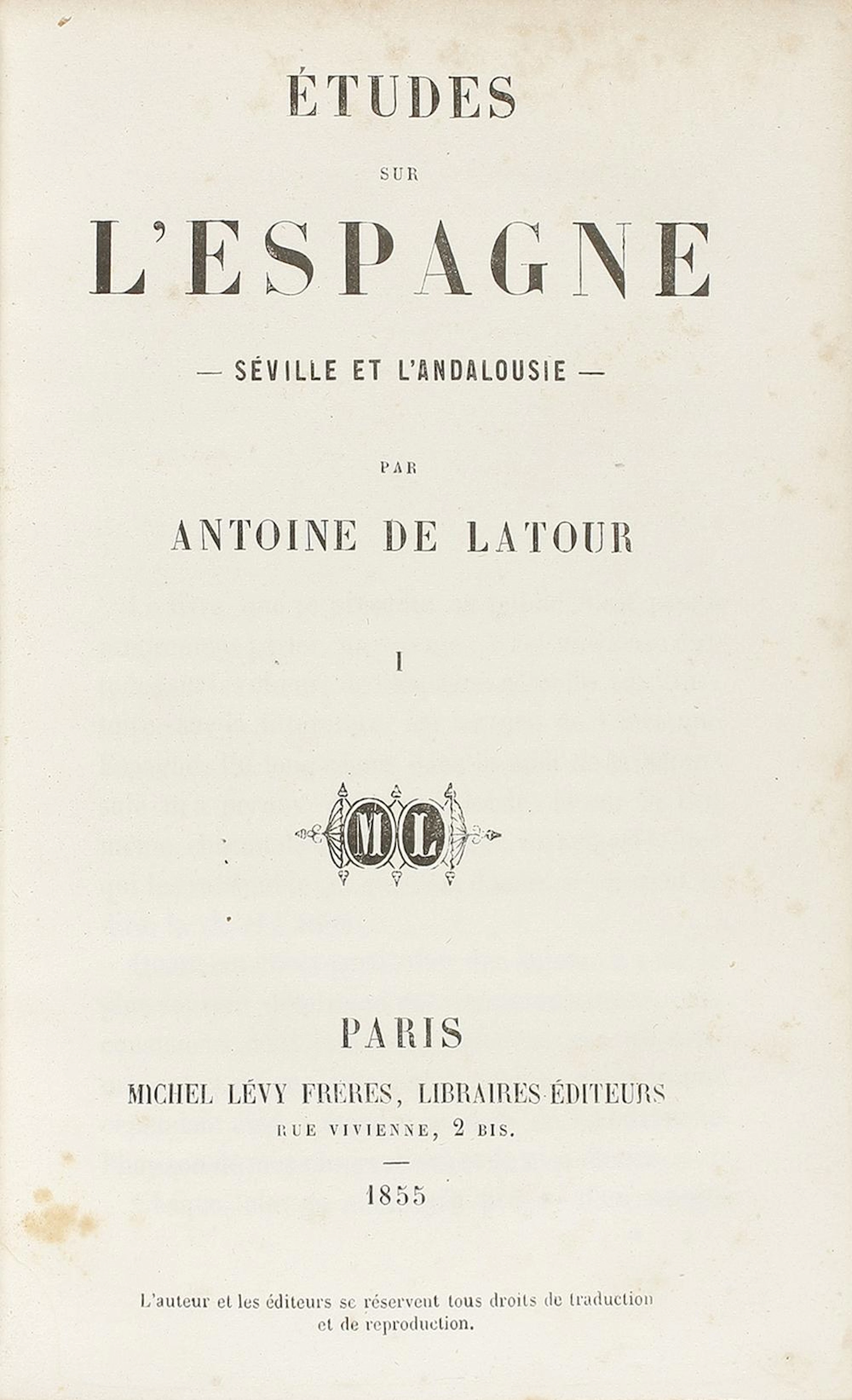 1855. LIBRO: (VIAJES). LATOUR, ANTOINE DE: ÉTUDES SUR L´ESPAGNE. SÉVILLE ET