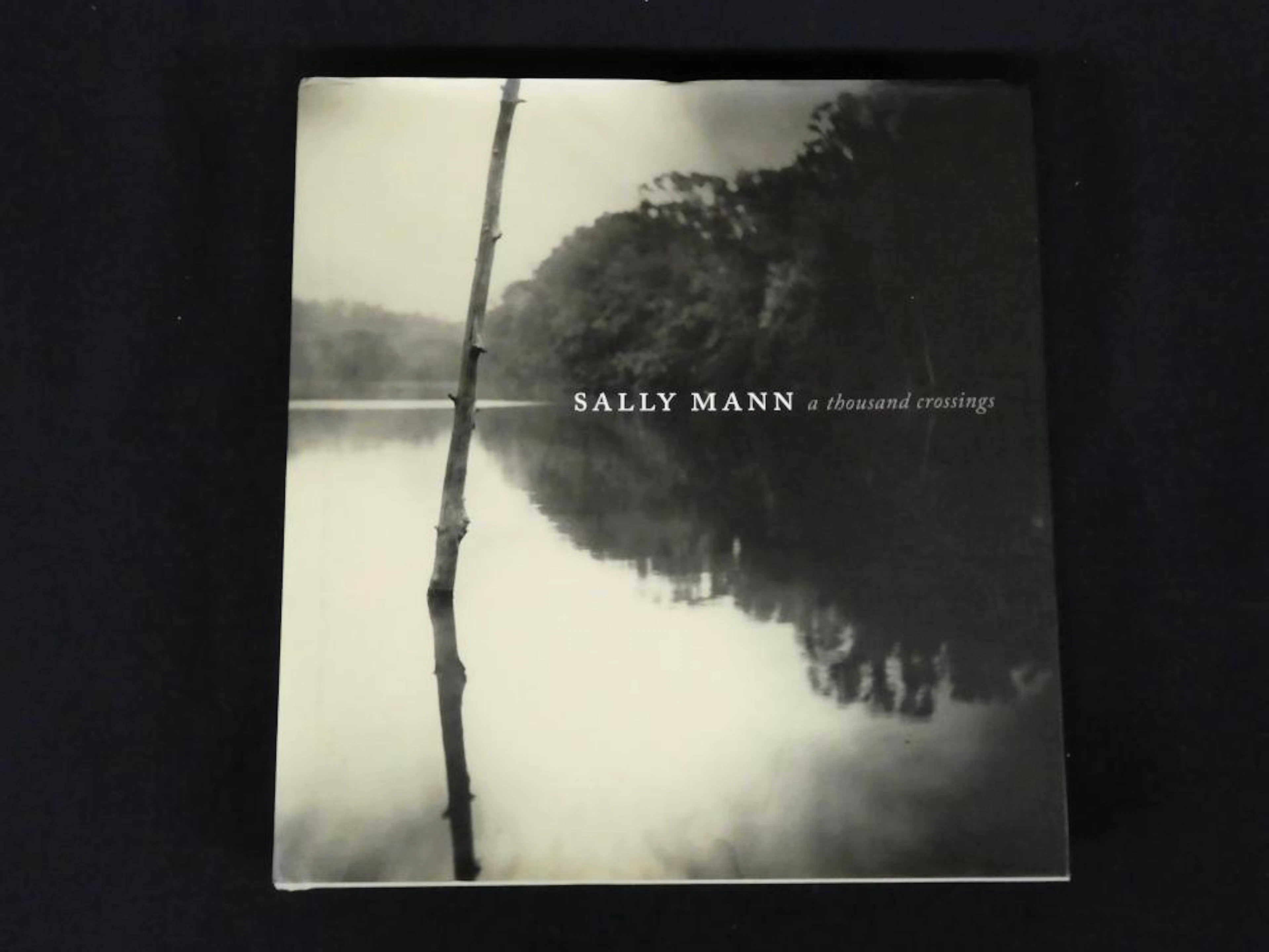 Sally Mann A Thousand Crossings
