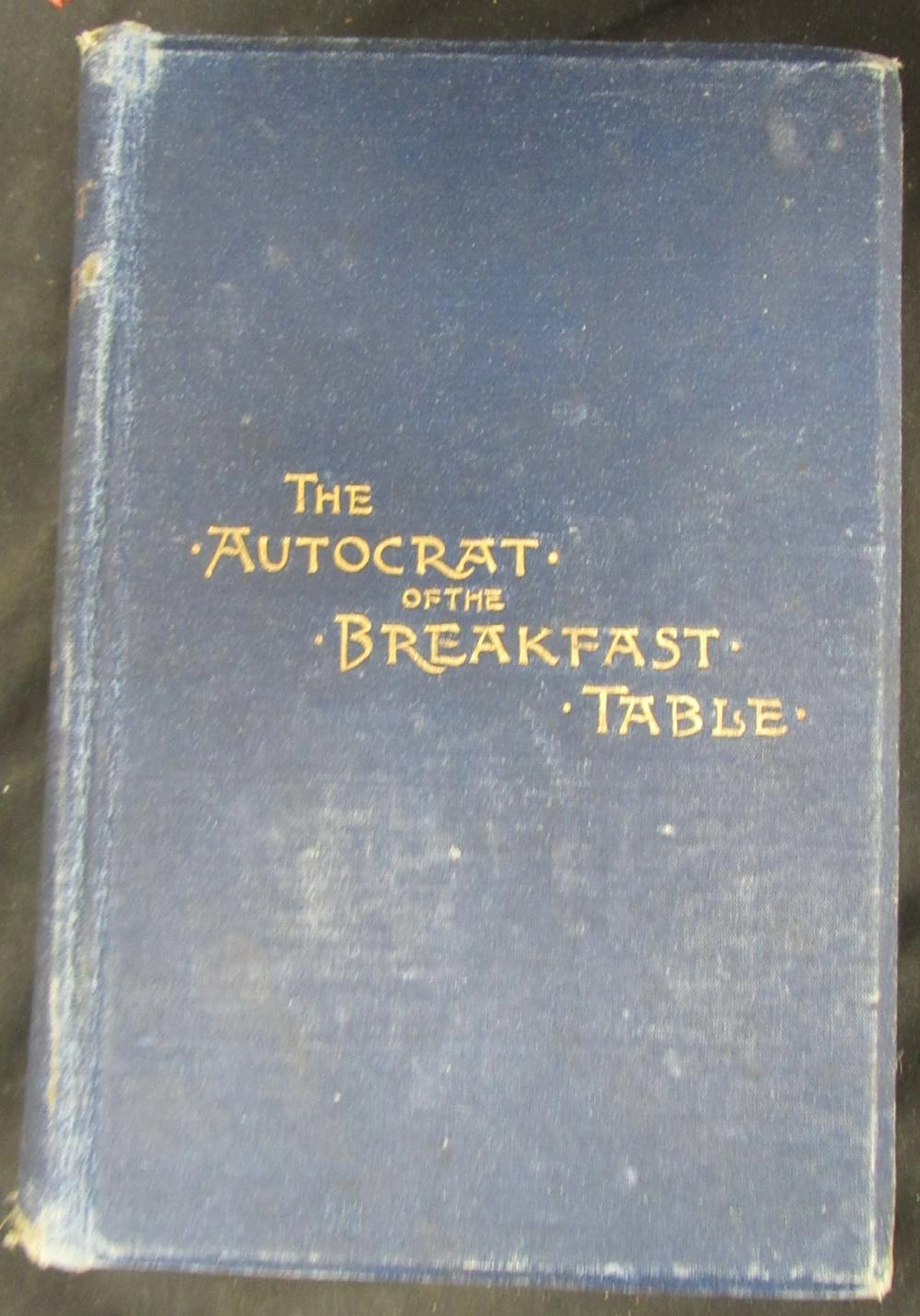 The Autocrat of the Breakfast Table - Oliver Wendell Holmes Hurst & Company