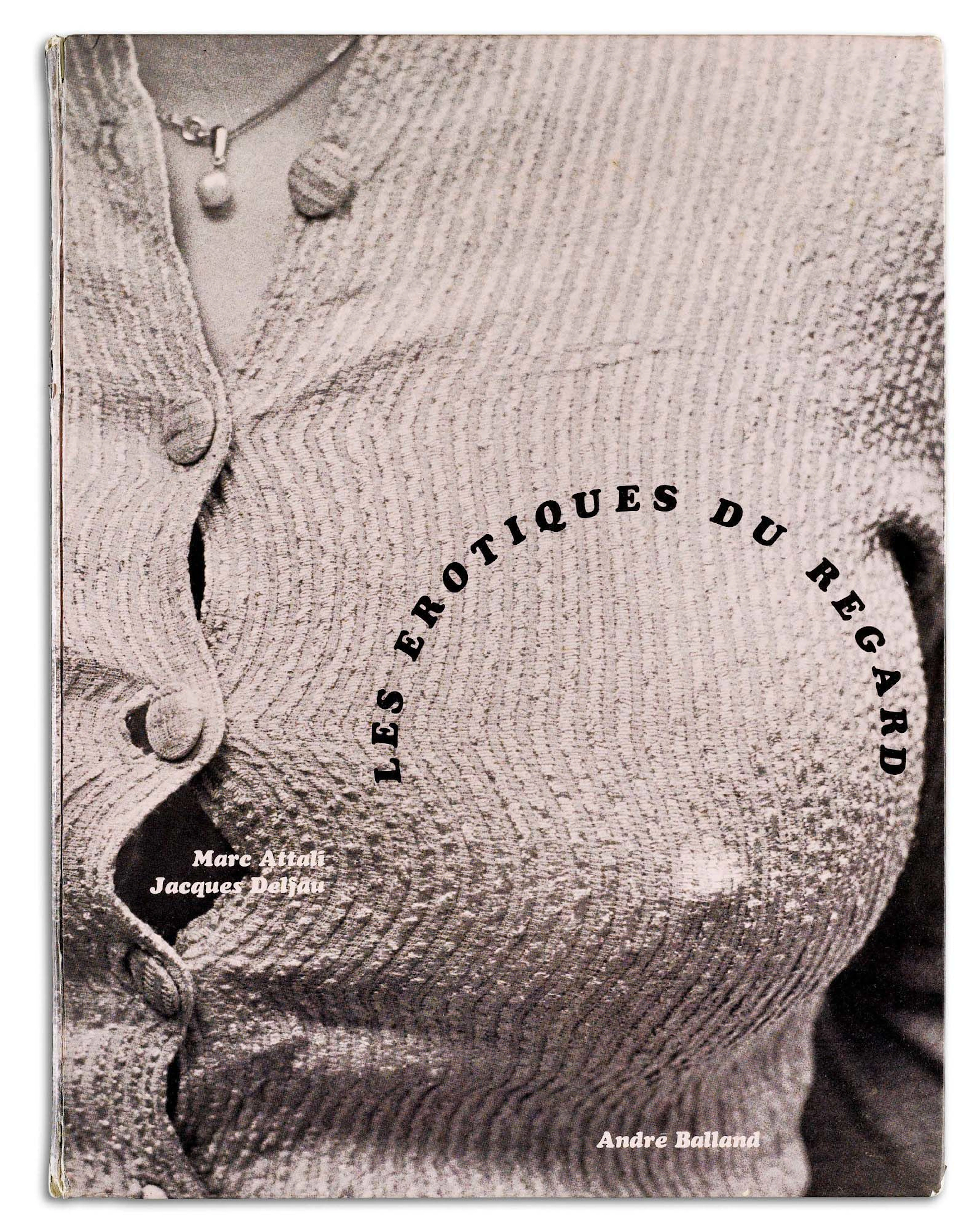 PHOTOBOOKS - Attali, Marc u. Jacques Delfau. Les érotiques du regard.